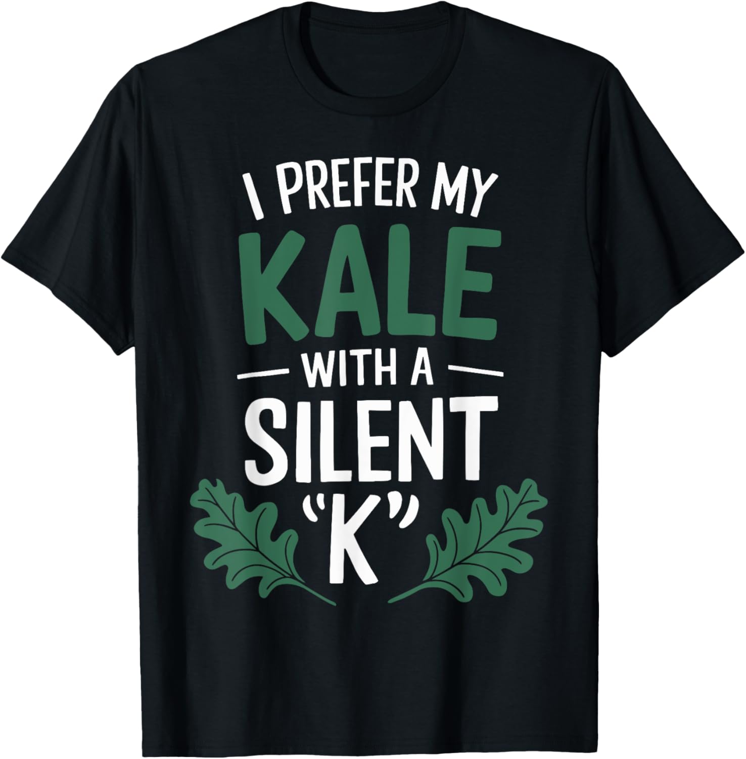 I Prefer My Kale With a Silent K