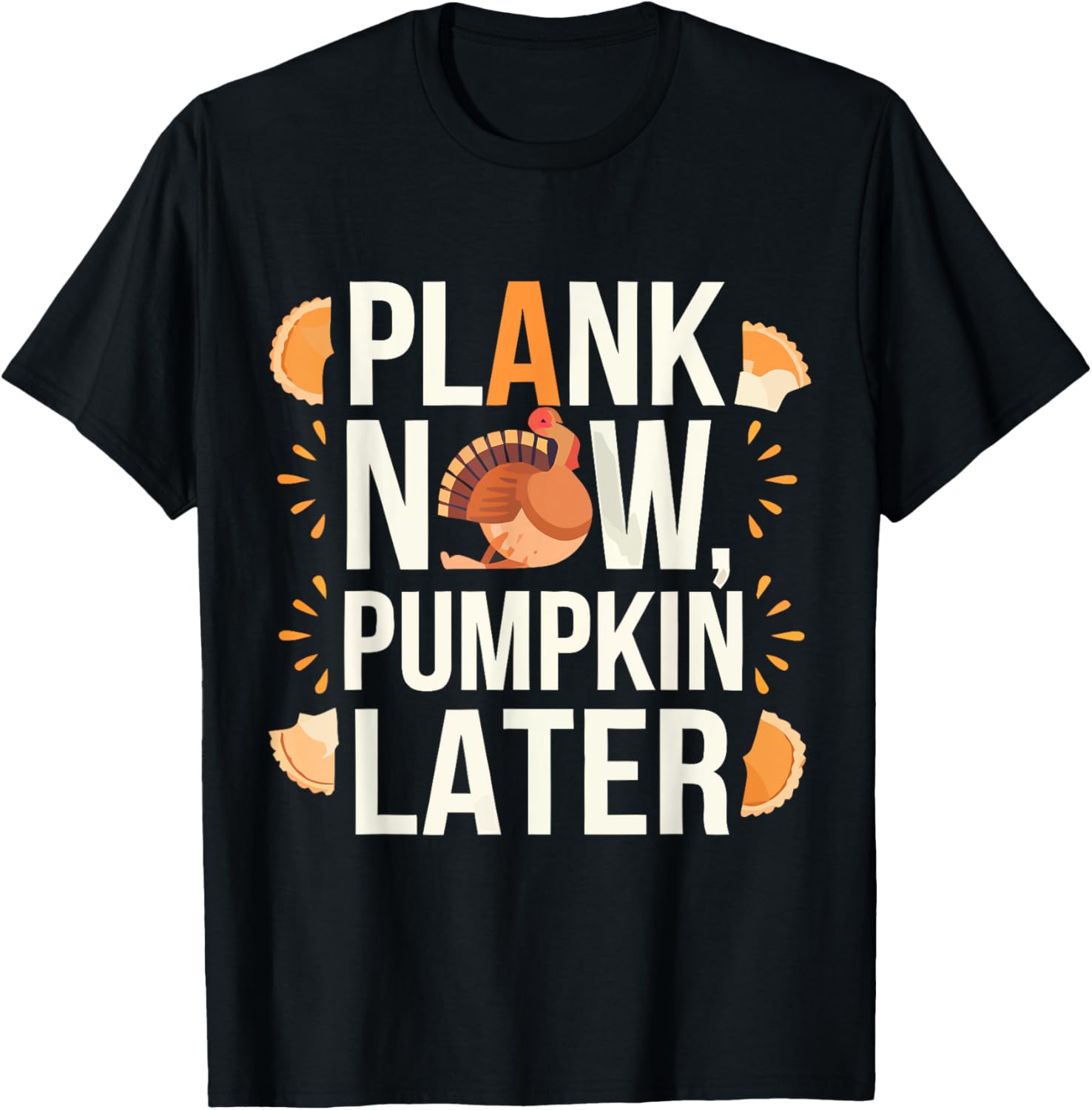 Plank Now Pumpkin Later Thanksgiving
