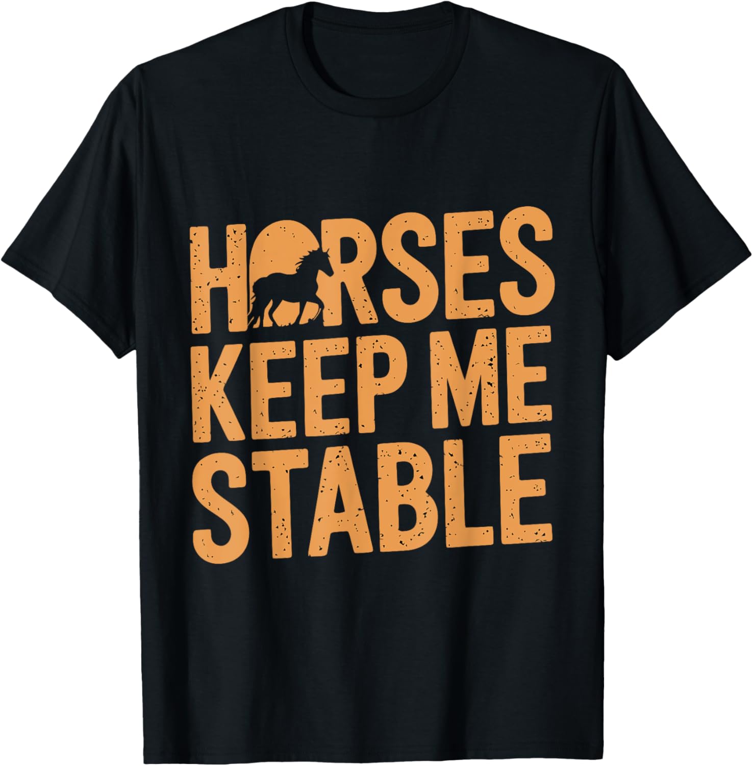 Horses Keep Me Stable