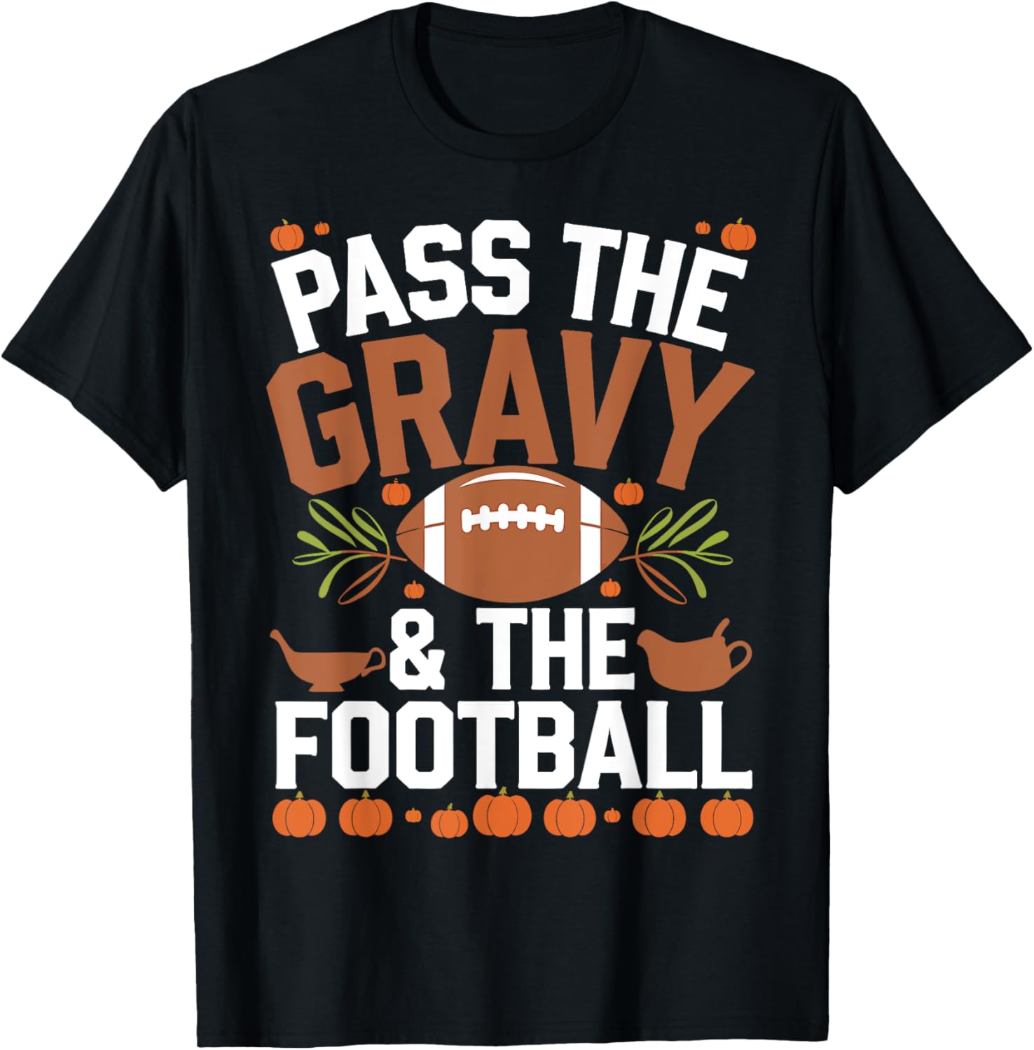 Pass The Gravy And The Football Thanksgiving