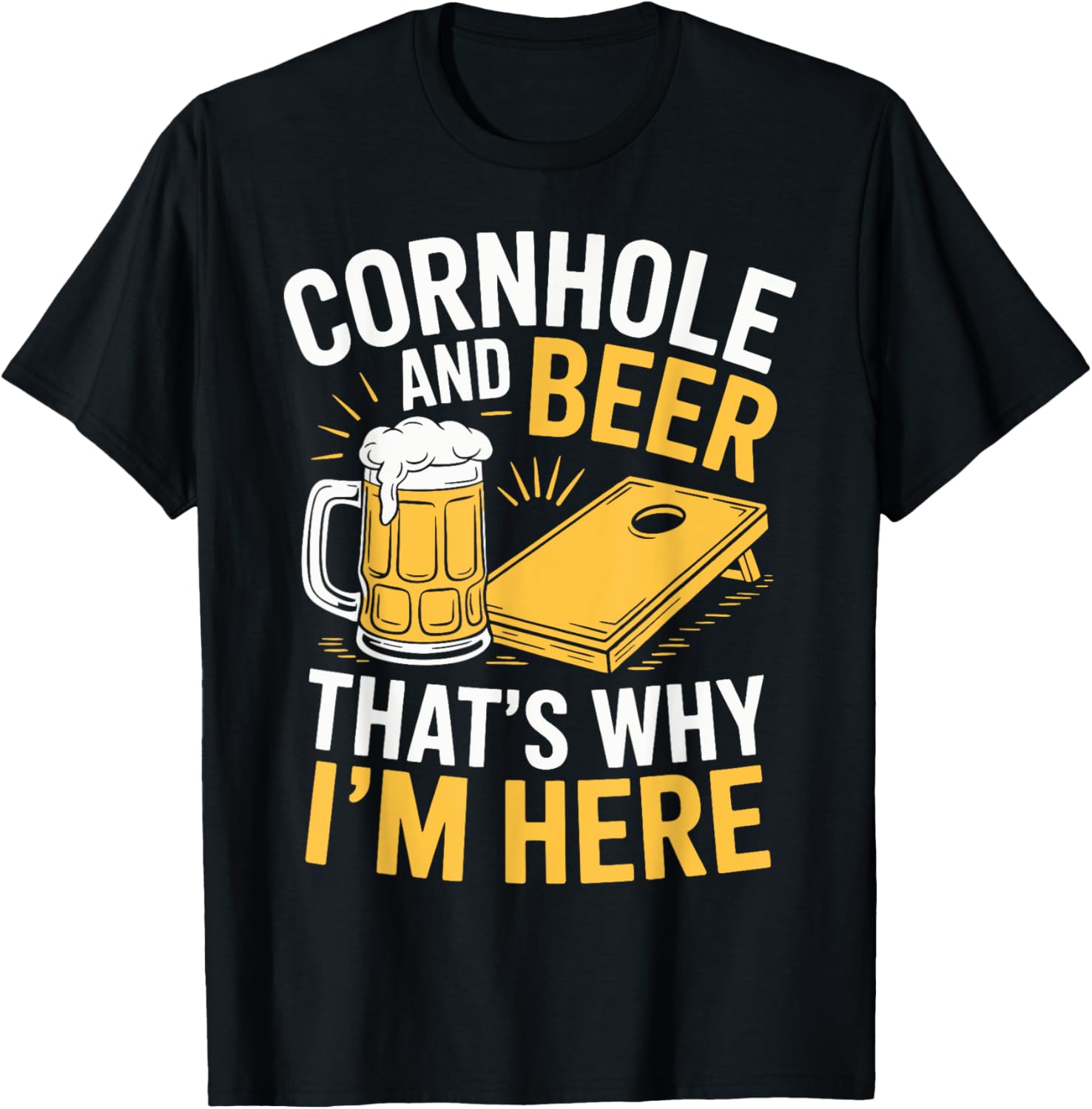 Cornhole and Beer That's Why I'm Here