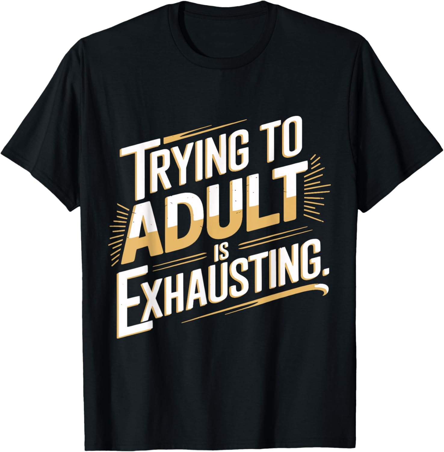 Trying To Adult Is Exhausting