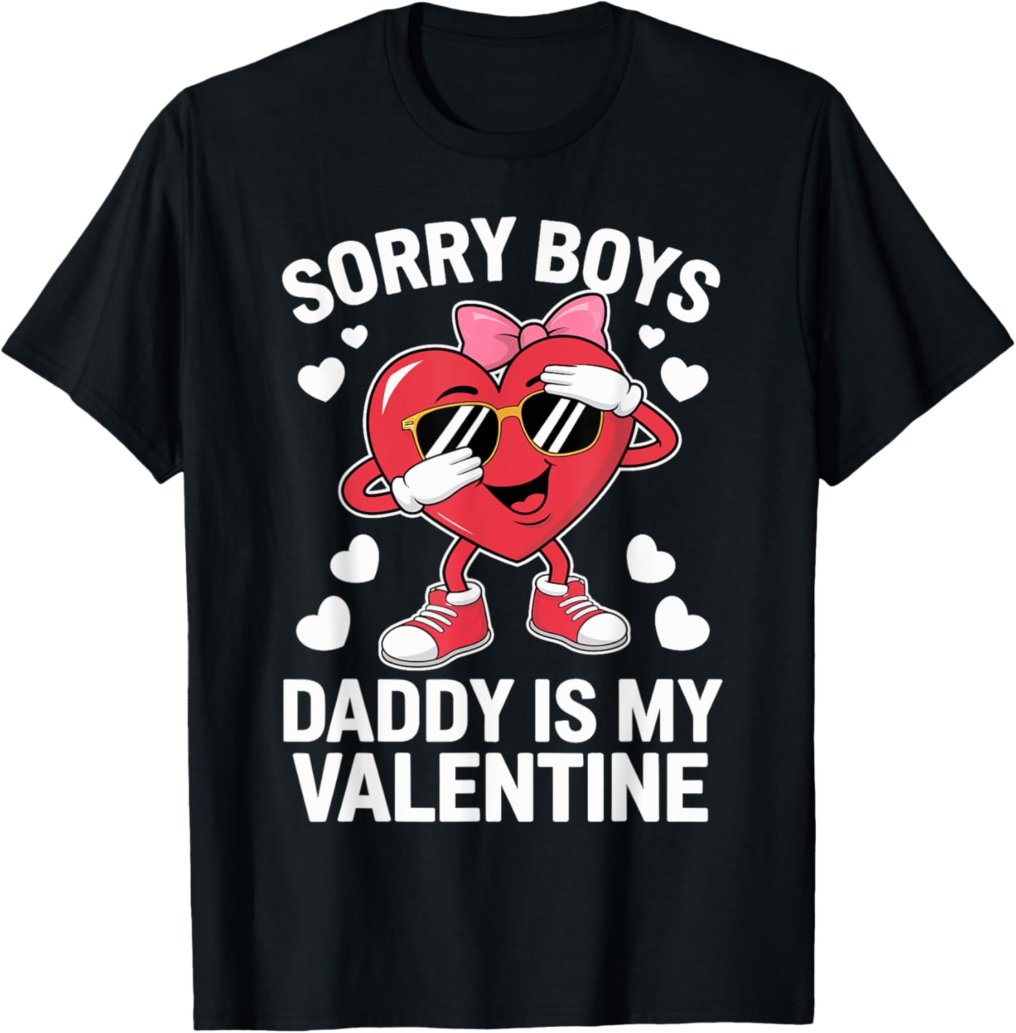 Sorry Boys Daddy Is My Valentine