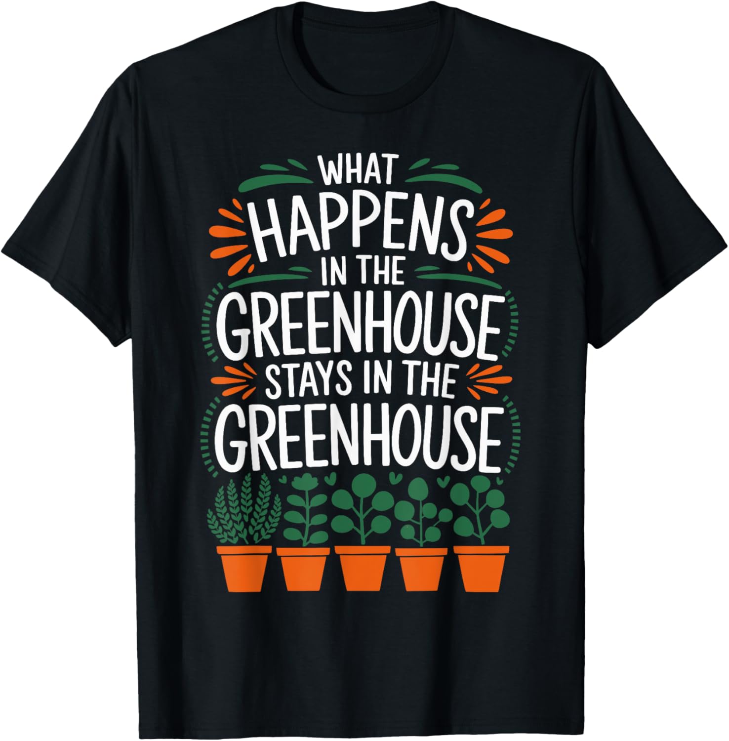 What Happens In The Greenhouse Stays In The Greenhouse