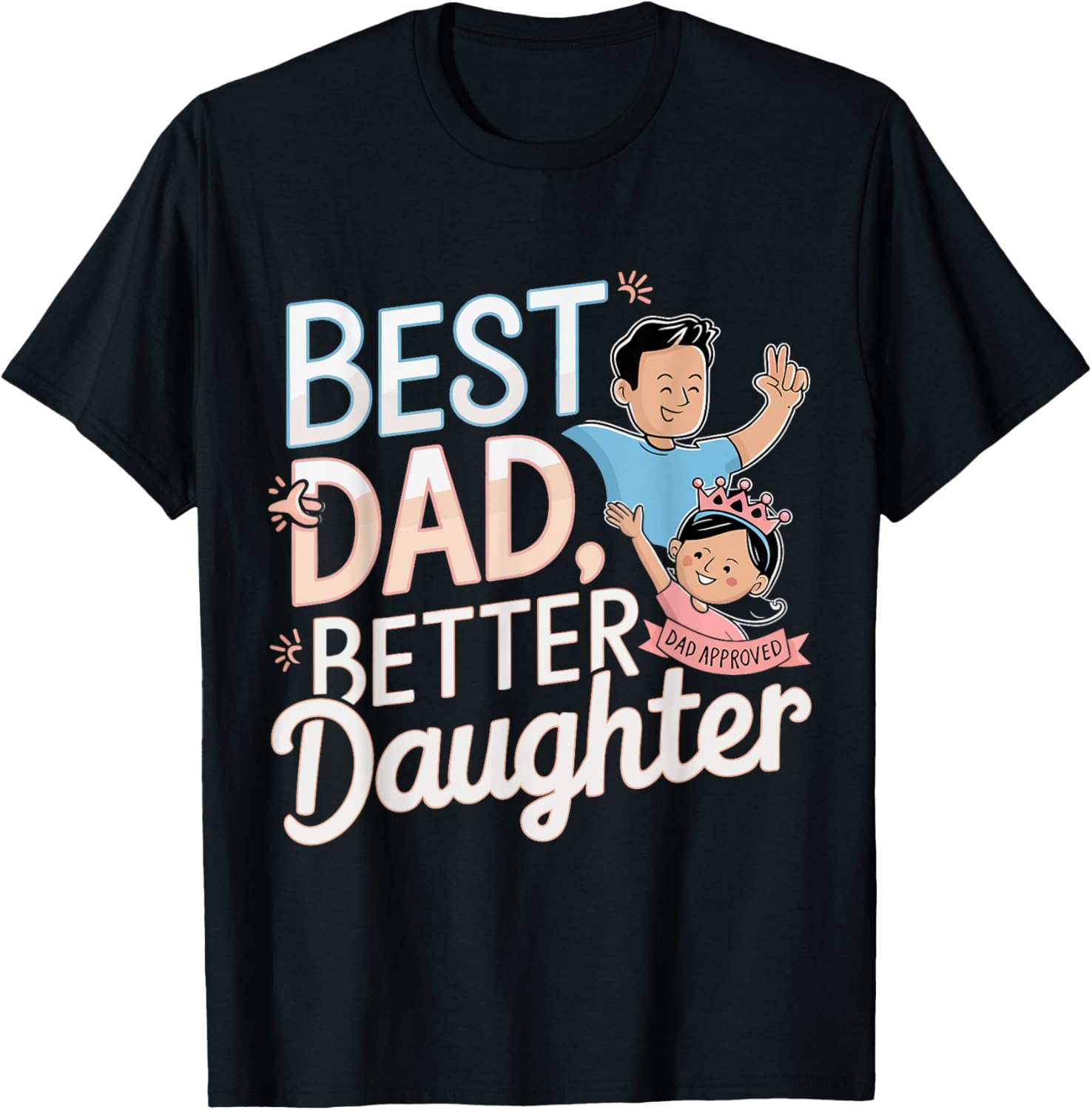 Best Dad Better Daughter