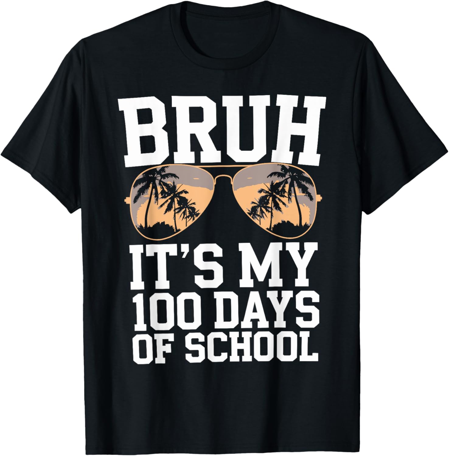 Bruh It's My 100 Days of School