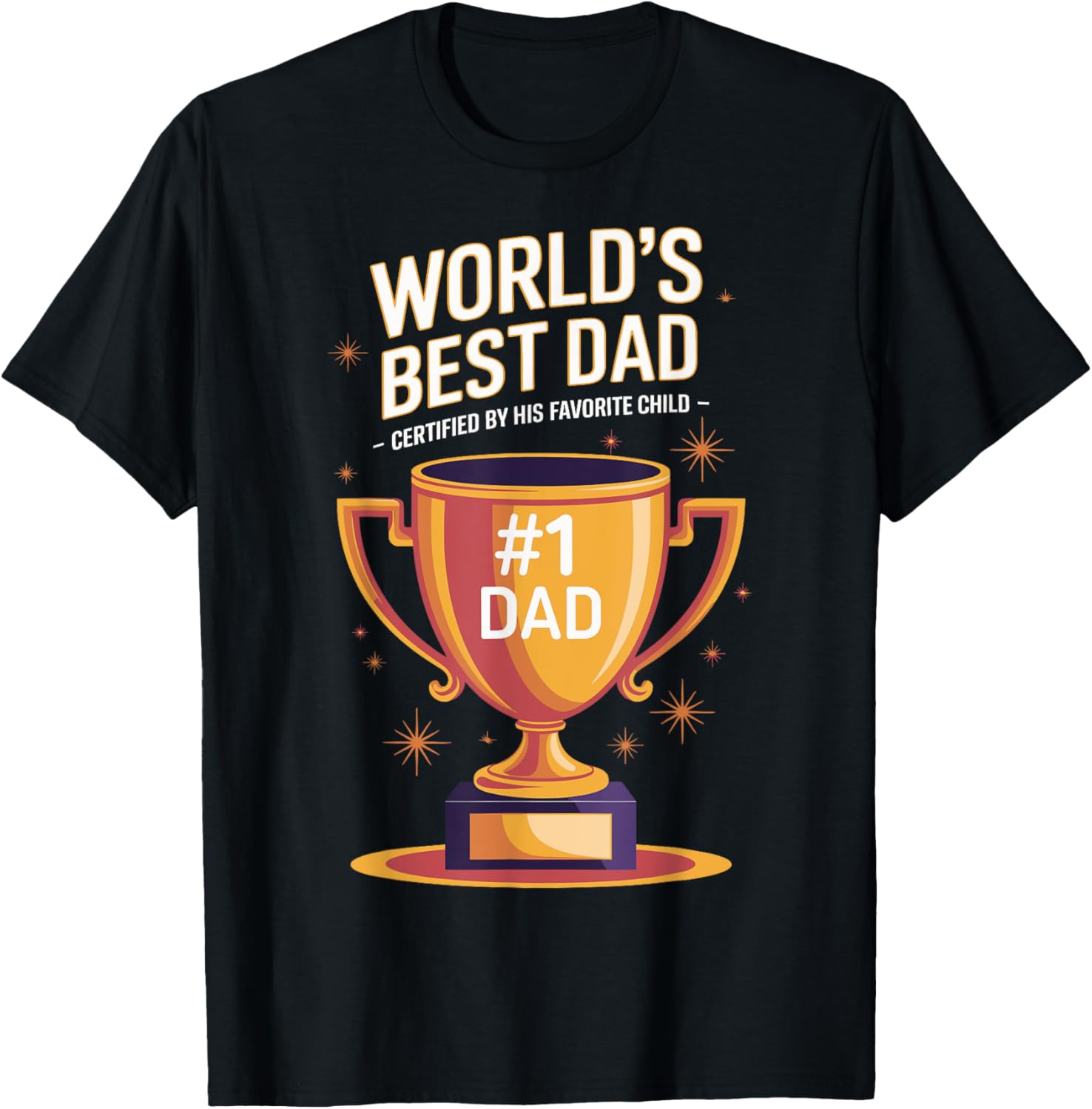 World's Best Dad Certified By His Favorite Child Fathers Day