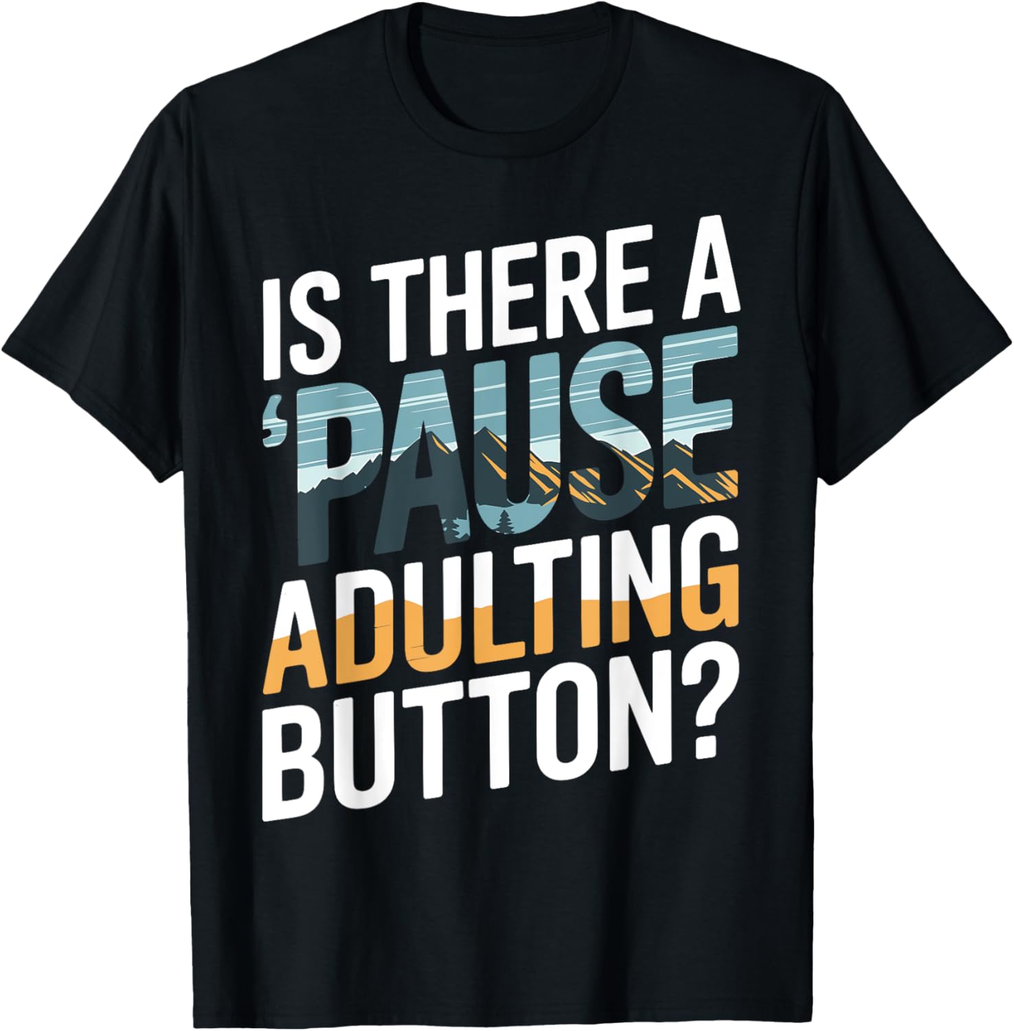 Is There a Pause Adulting Button