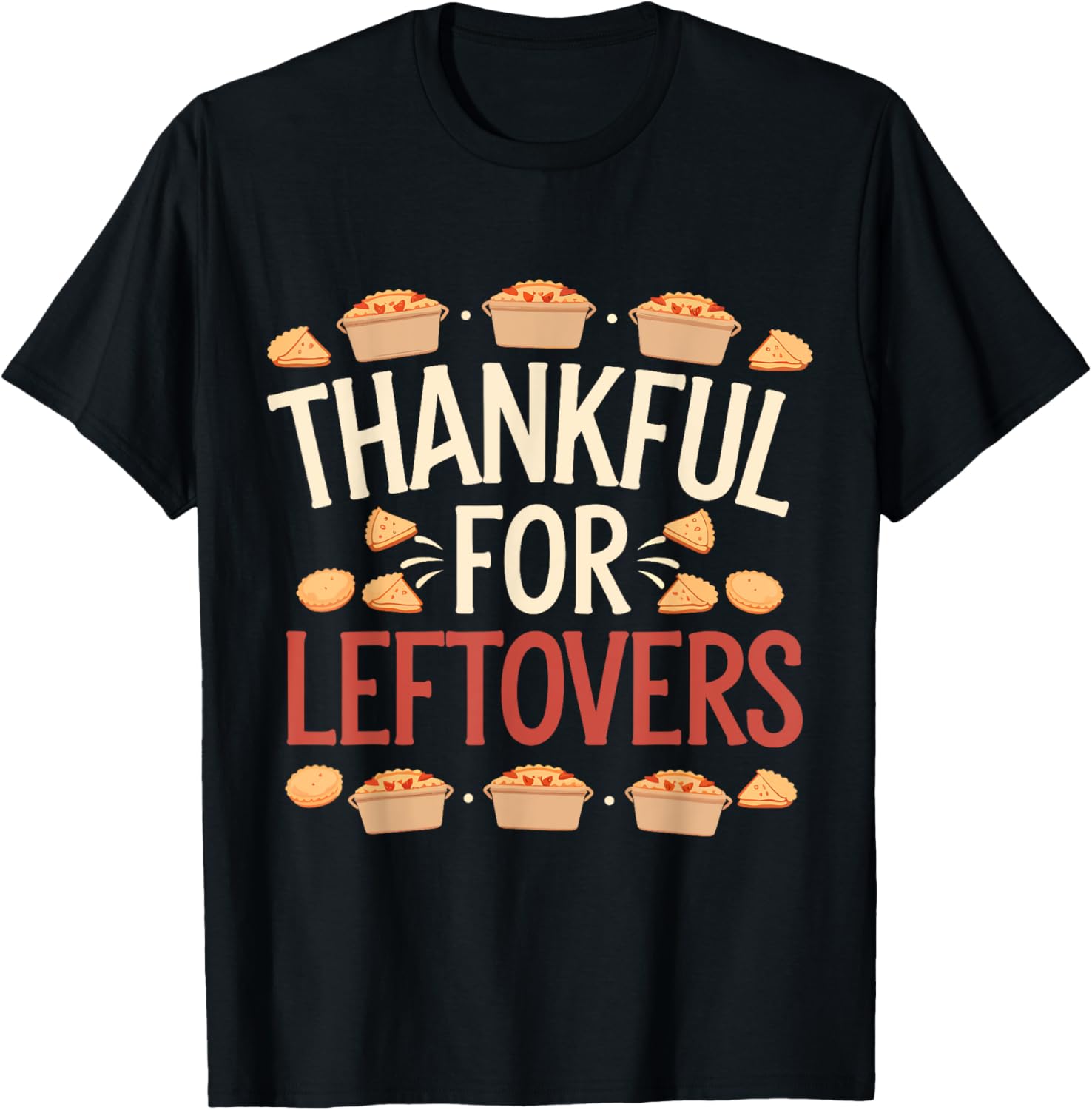 Thankful For Leftovers Thanksgiving