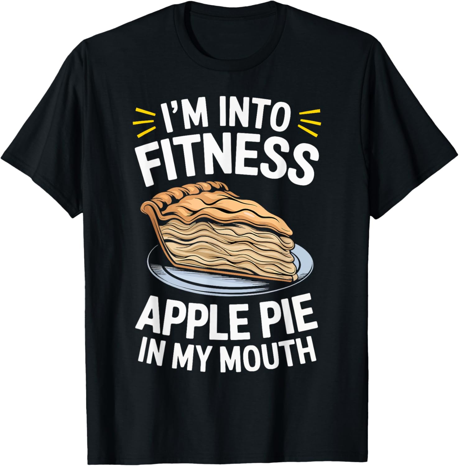 I'm Into Fintess Apple Pie In My Mouth