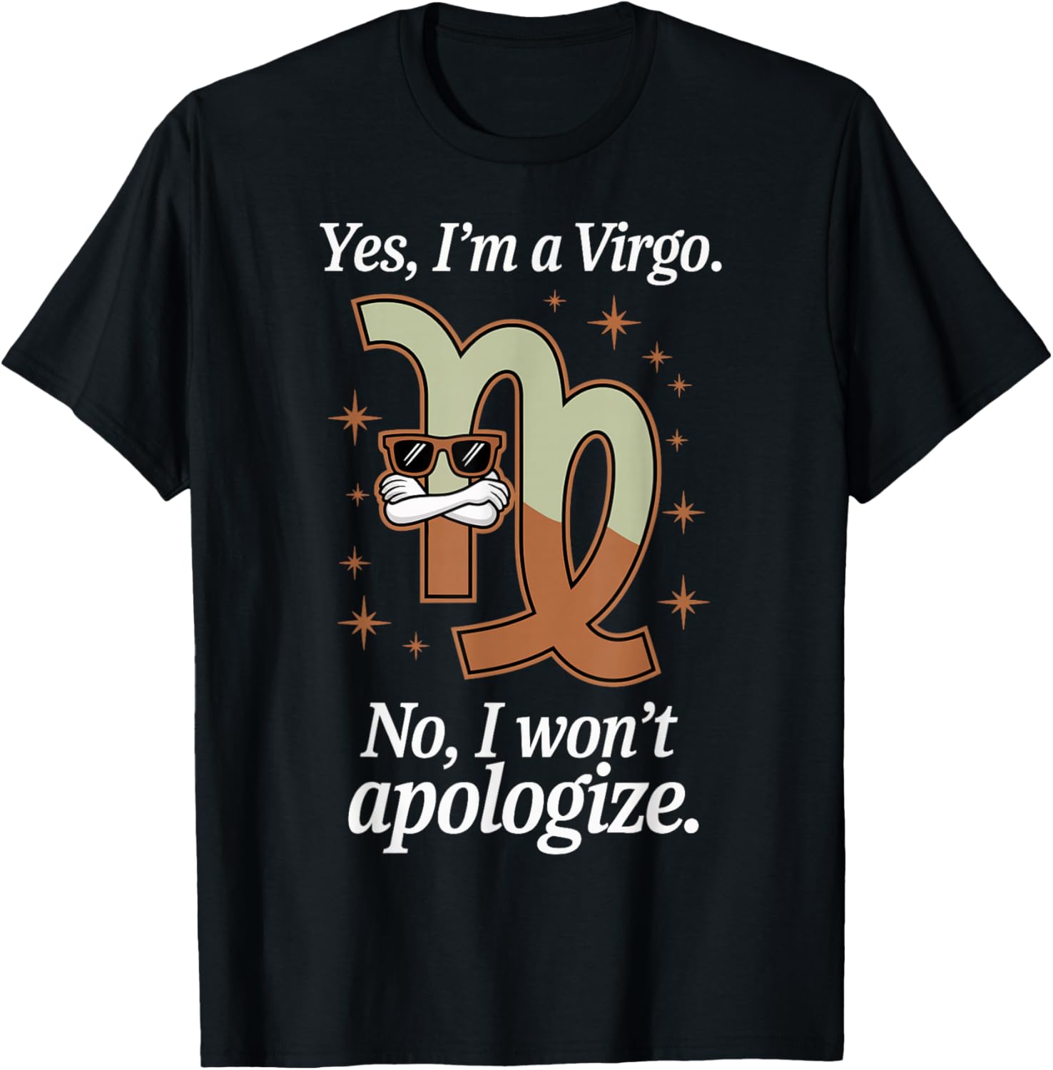 Yes I'm a Virgo No I Won't Apologize Funny Astrology