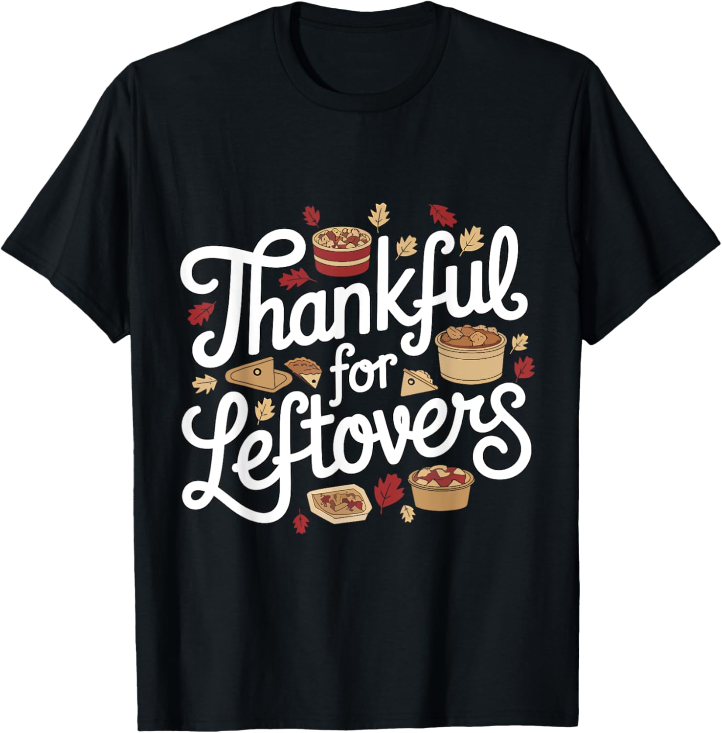 Thankful For Leftovers Thanksgiving
