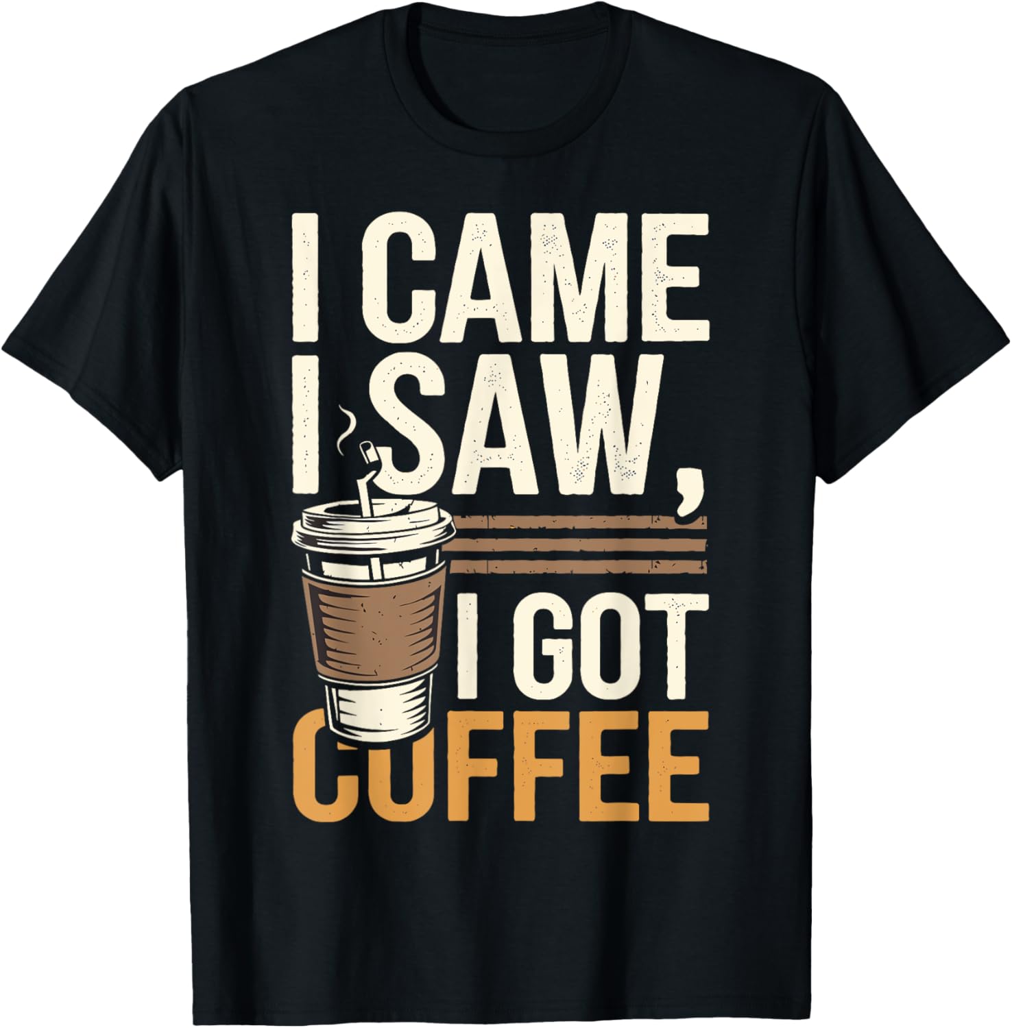 I Came I Saw I Got Coffee