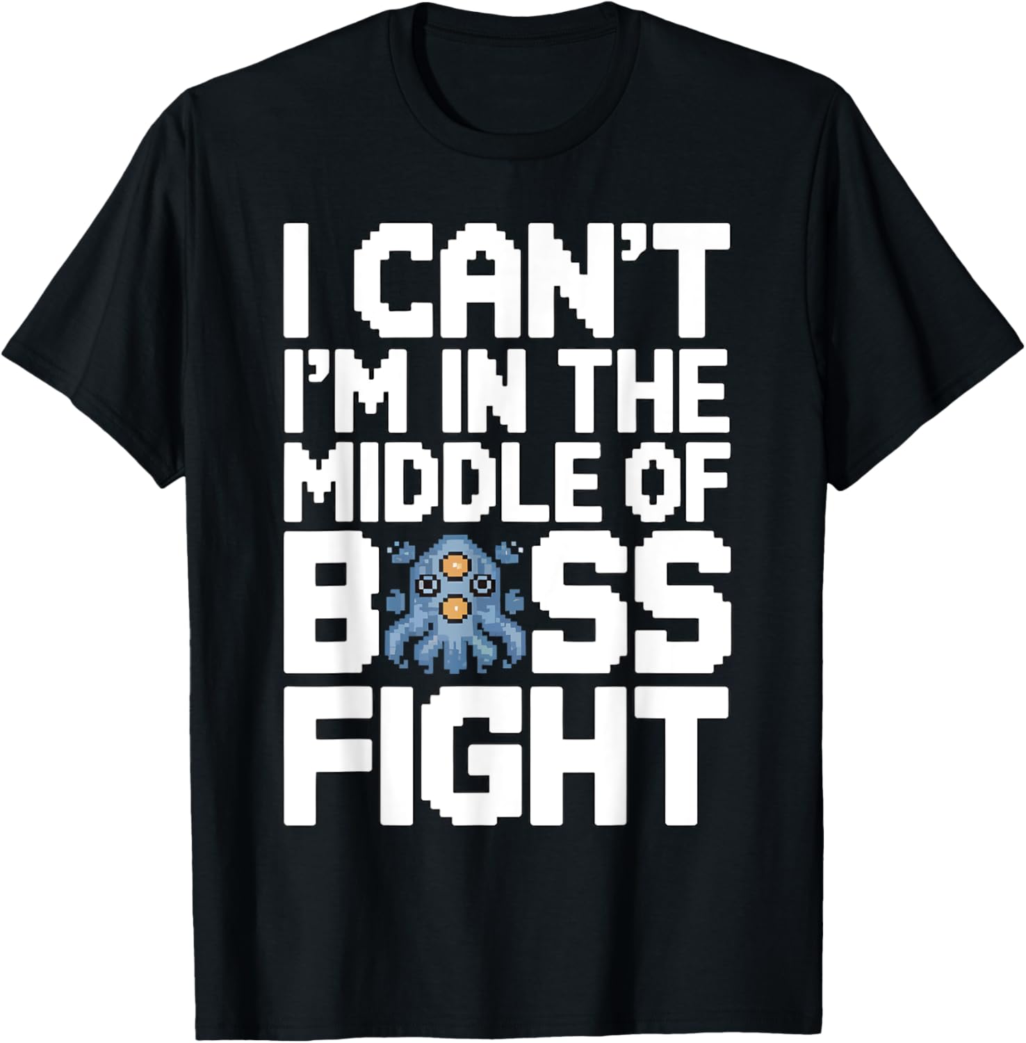 Gamer I Can't I'm In The Middle of a Boss Fight Gaming