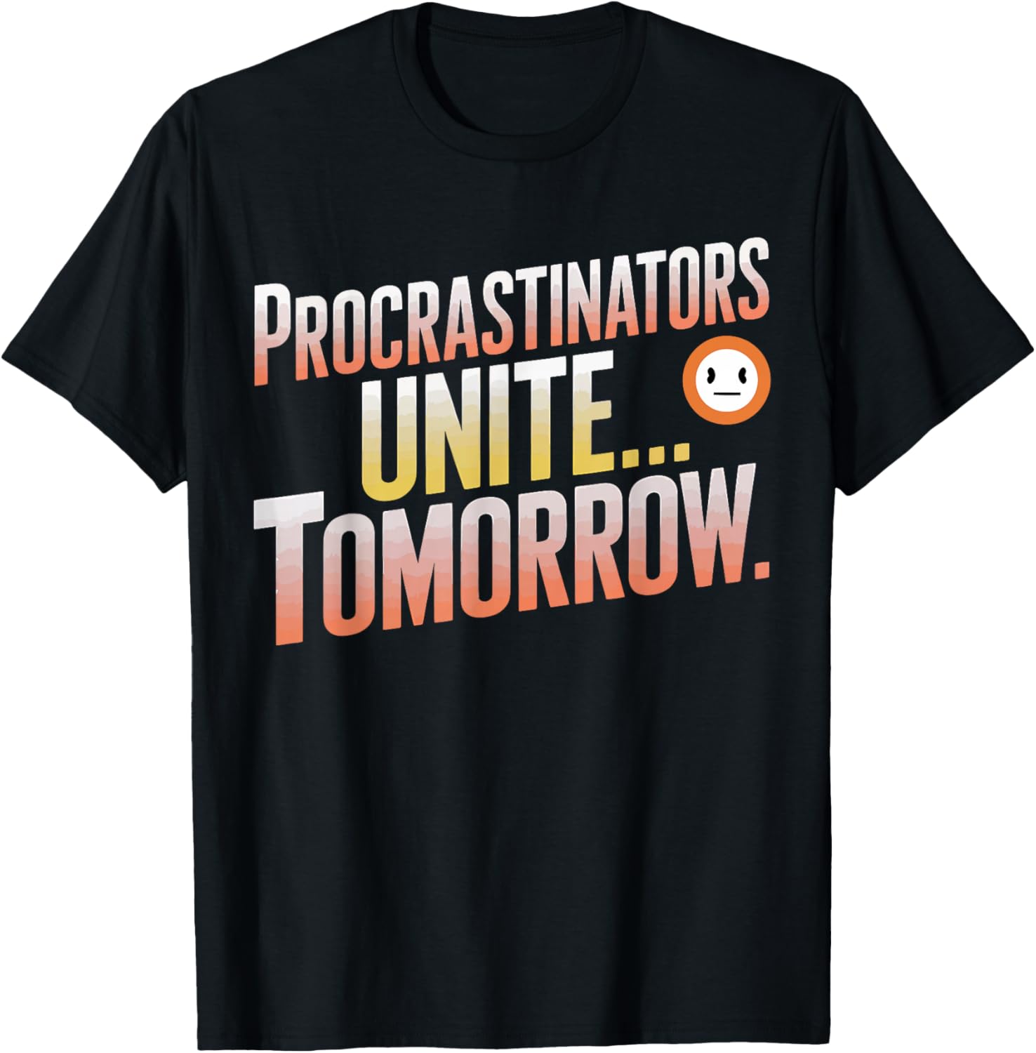 Prokrastinators Unite Tomorrow Funny