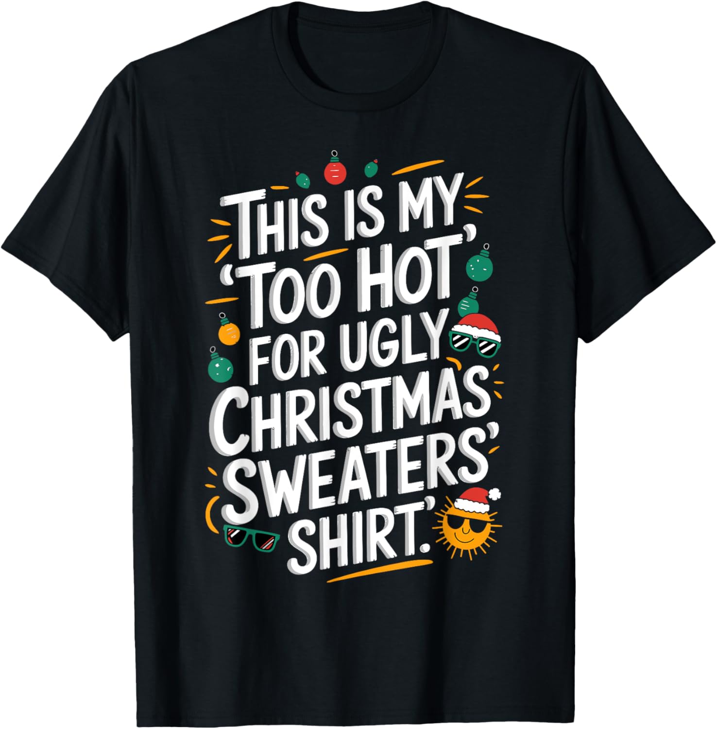 It's Too Hot For Christmas Sweaters