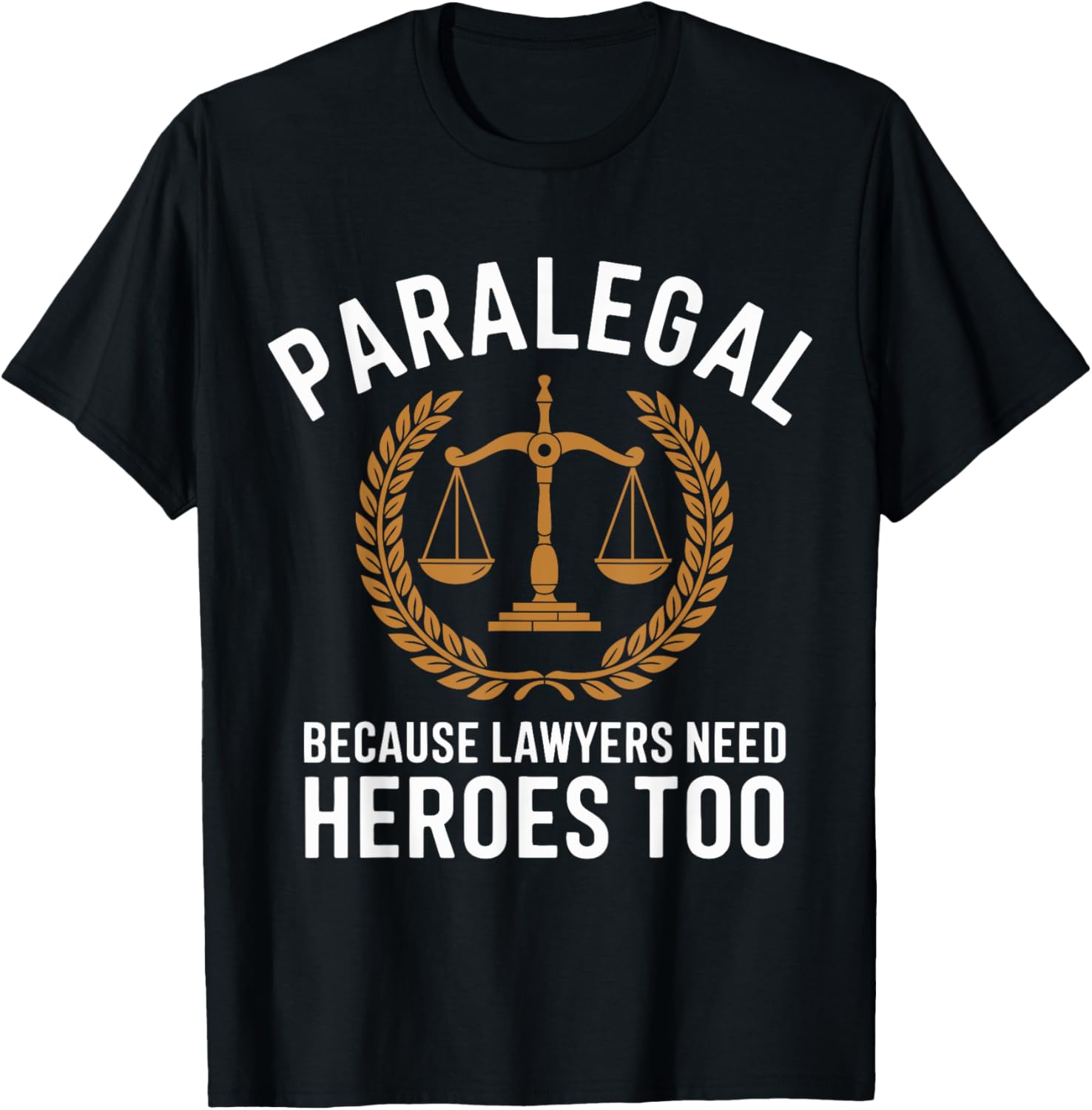 Paralegal Because Lawyers Need Heroes Too