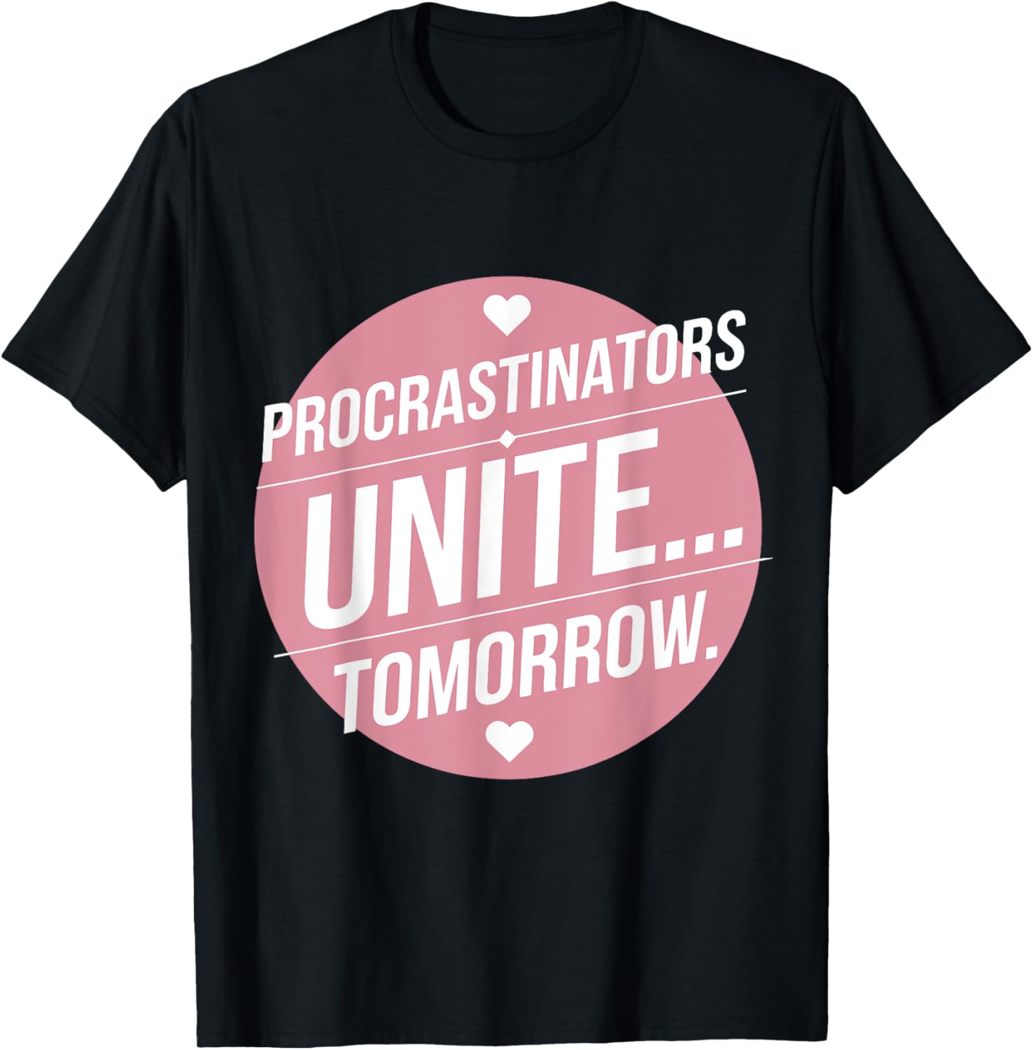 Procrastinators Unite Tomorrow Funny