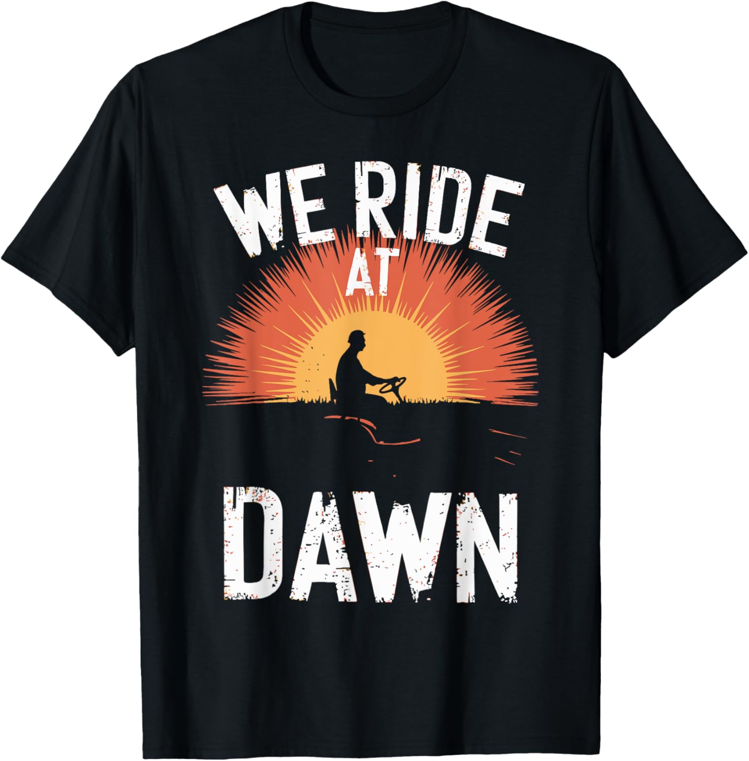 We Ride at Dawn Funny Lawnmower Dad