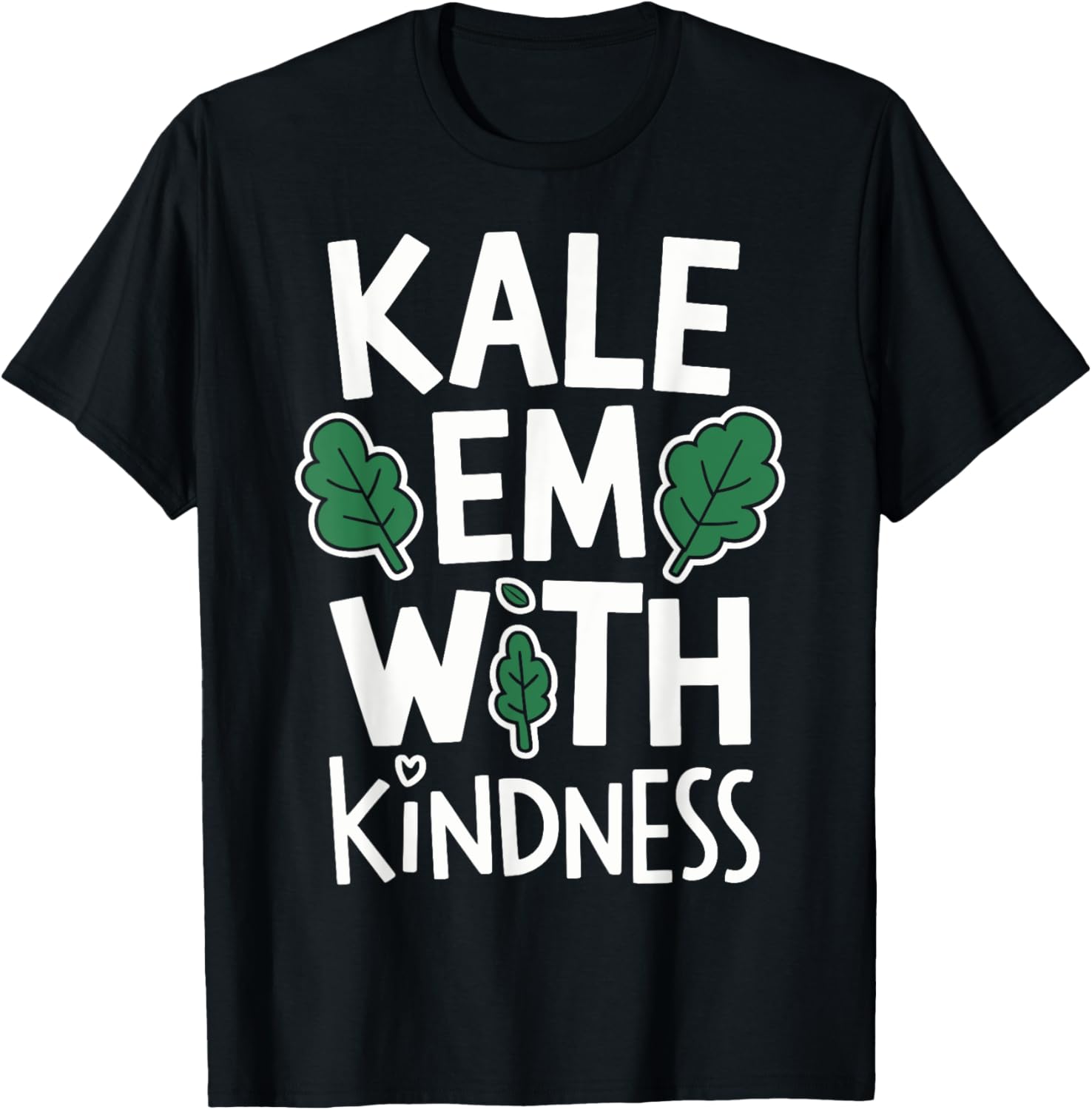 Kale Em With Kindness Funny Kale