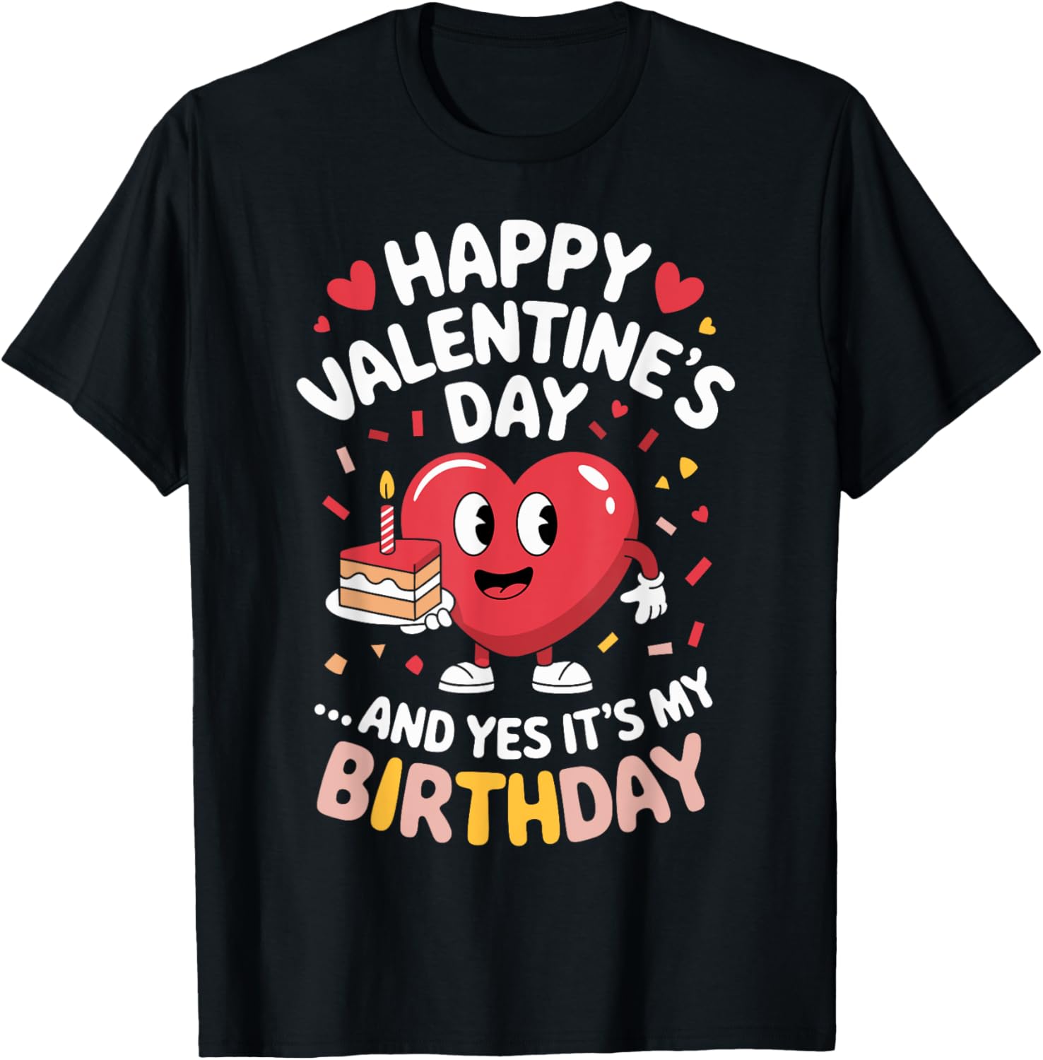 Happy Valentine's Day and It's My Birthday