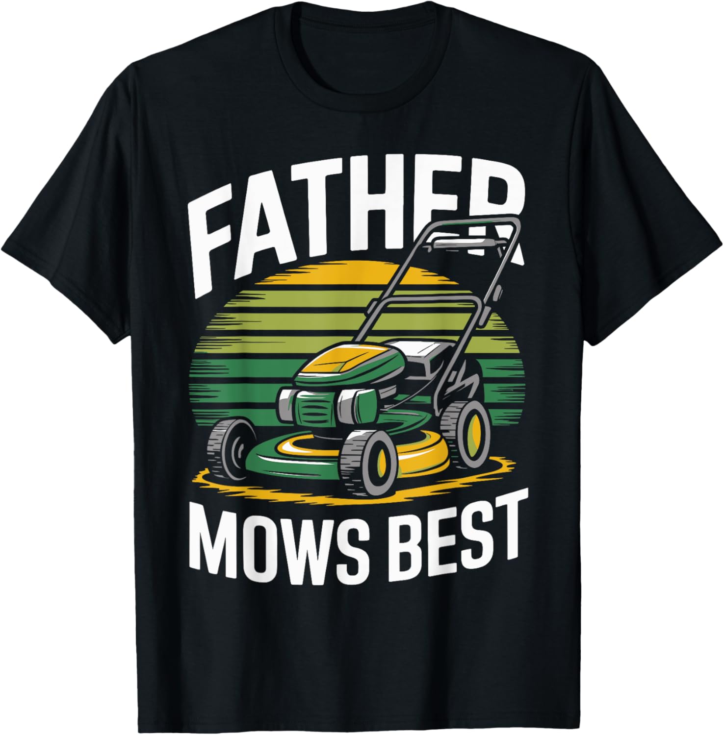 Father Mows Best Funny Mowing Grass