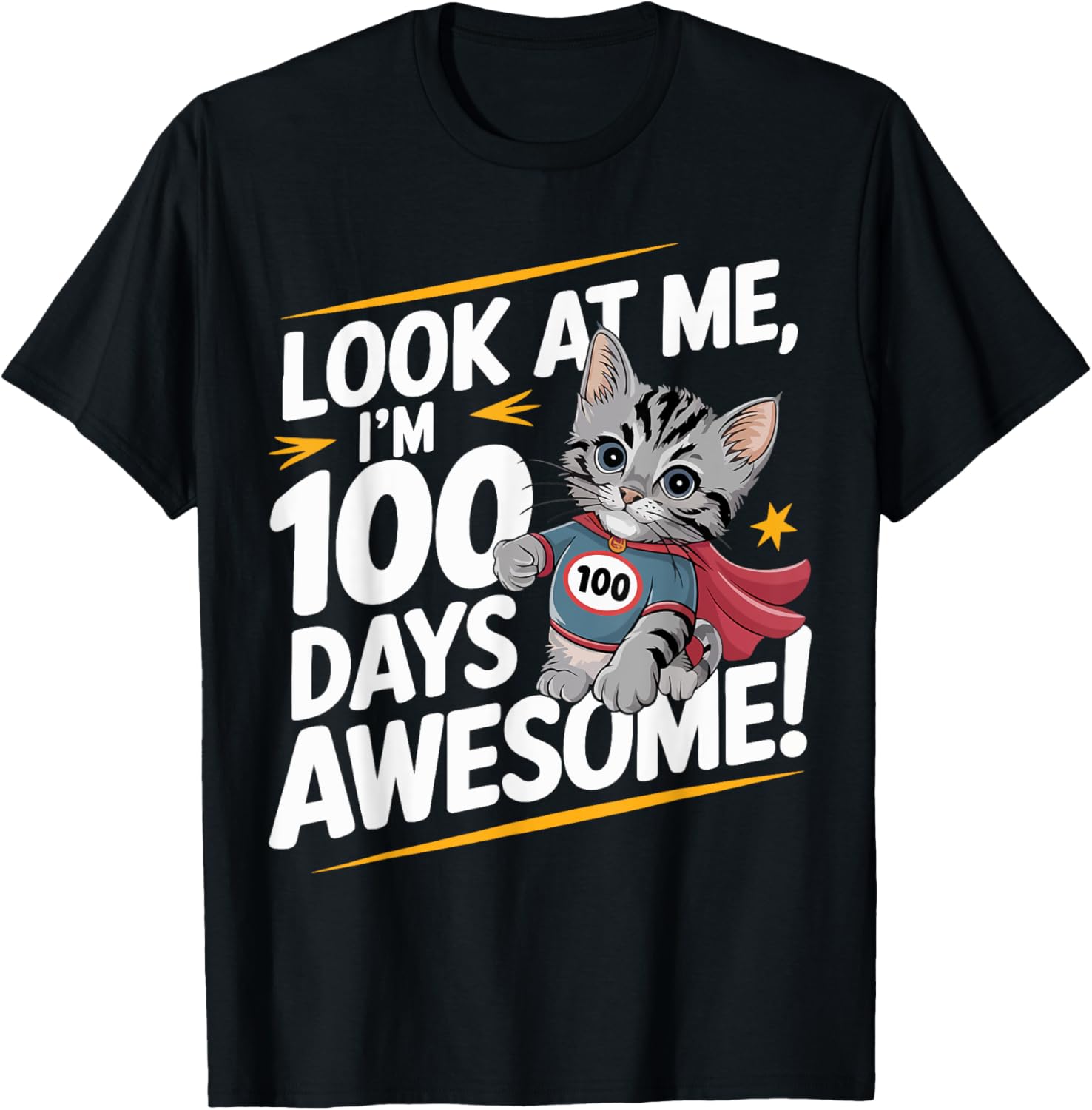 100th Day of School Cat Look At Me I'm 100 Days Awesome