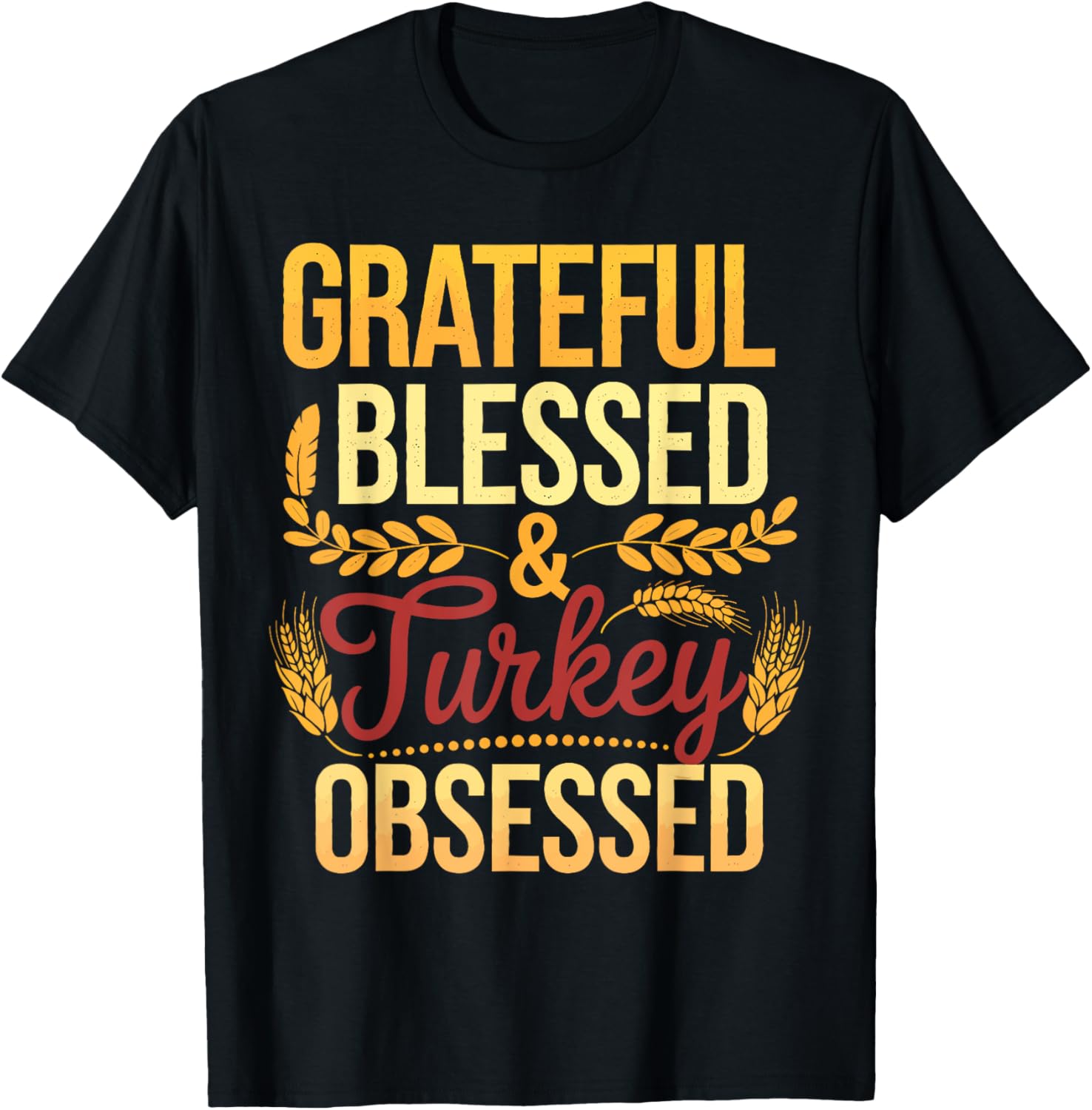 Grateful Blessed & Turkey Obsessed Thanksgiving