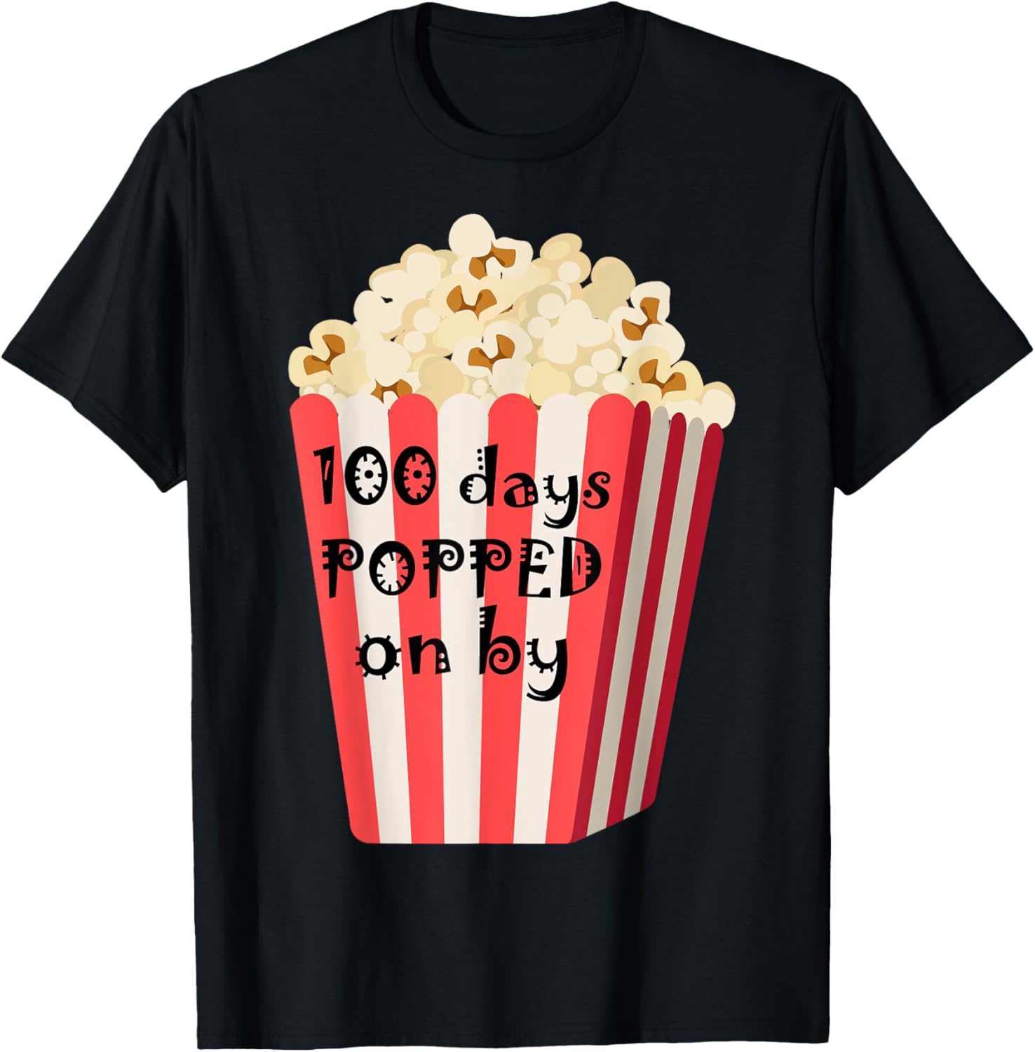 100 Days Popped On By - 100th Day Of School Popcorn T-Shirt