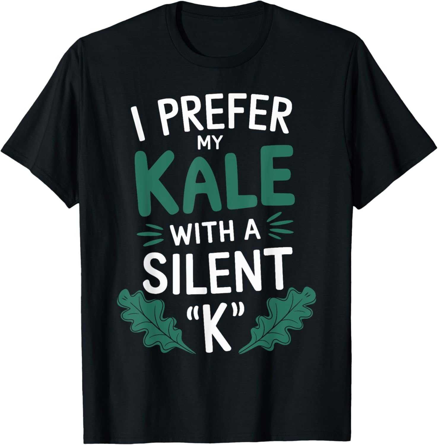 I Prefer My Kale With a Silent K
