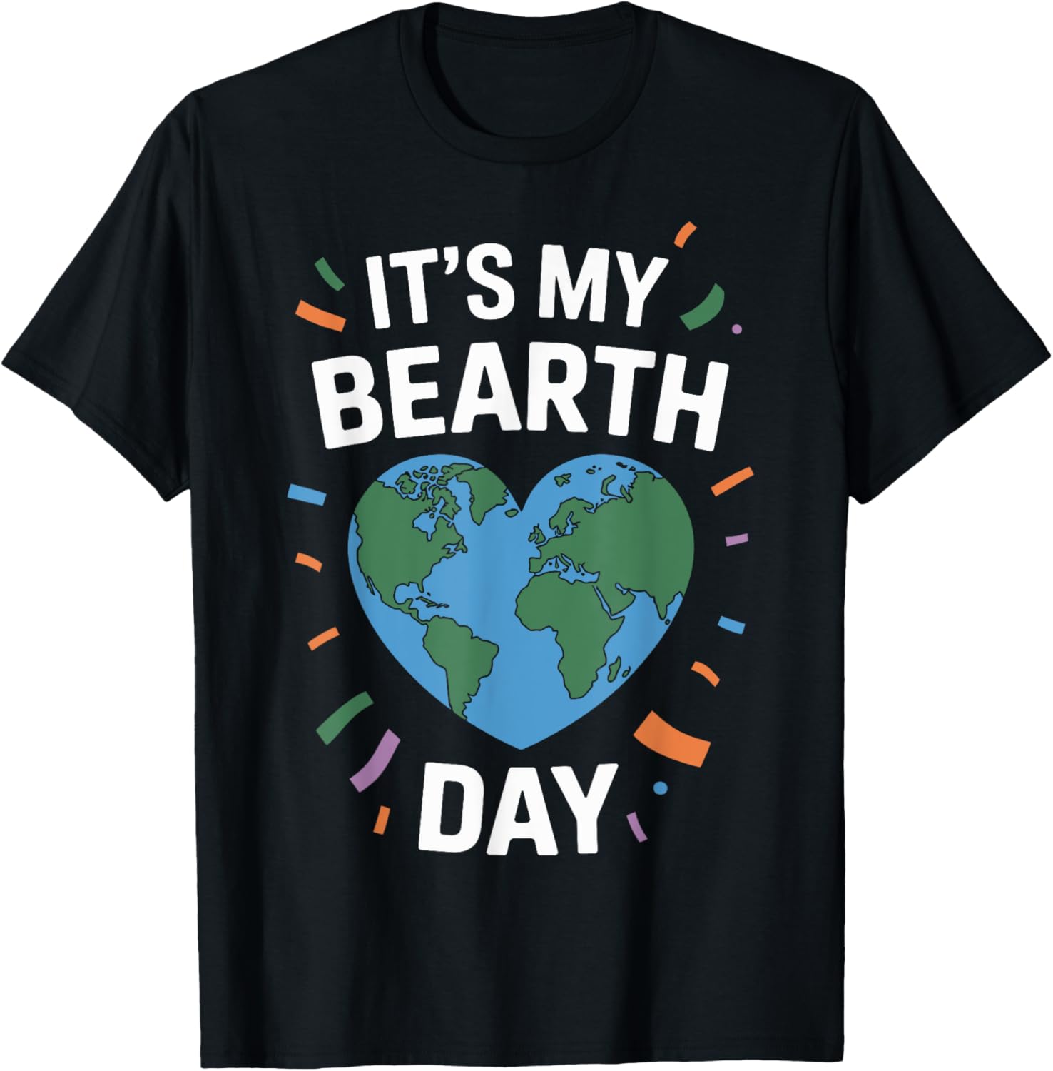 It's My Bearth Day Earth Day Bday