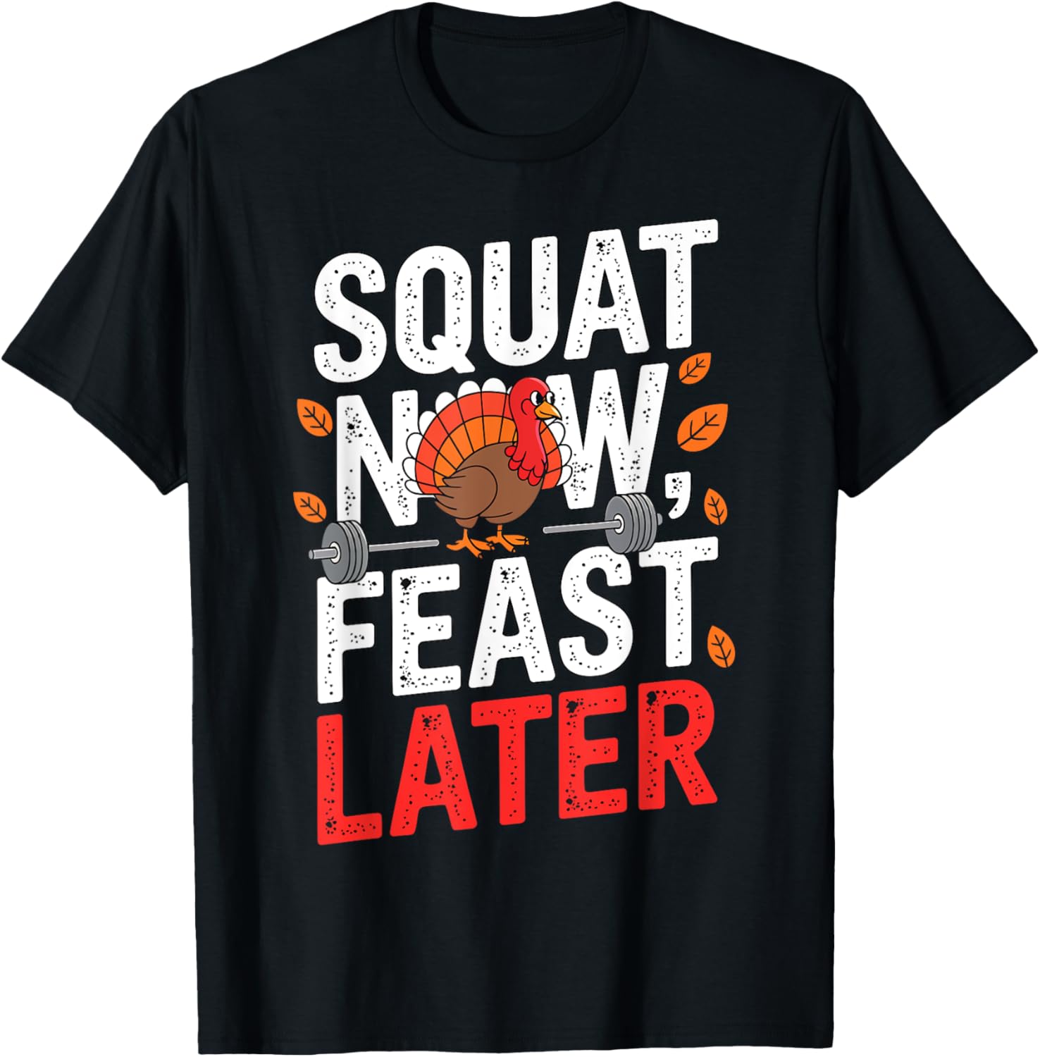 Squat Now Feast Later Thanksgiving Turkey Gym