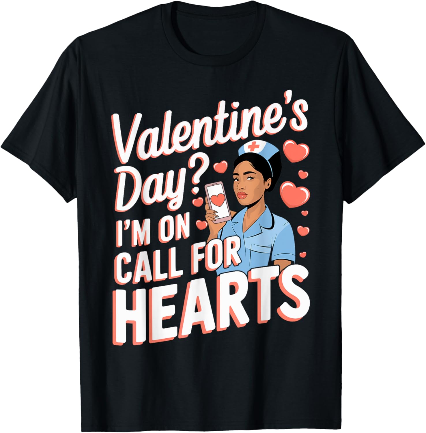 Valentine's Day Nurse I'm on Call For Hearts