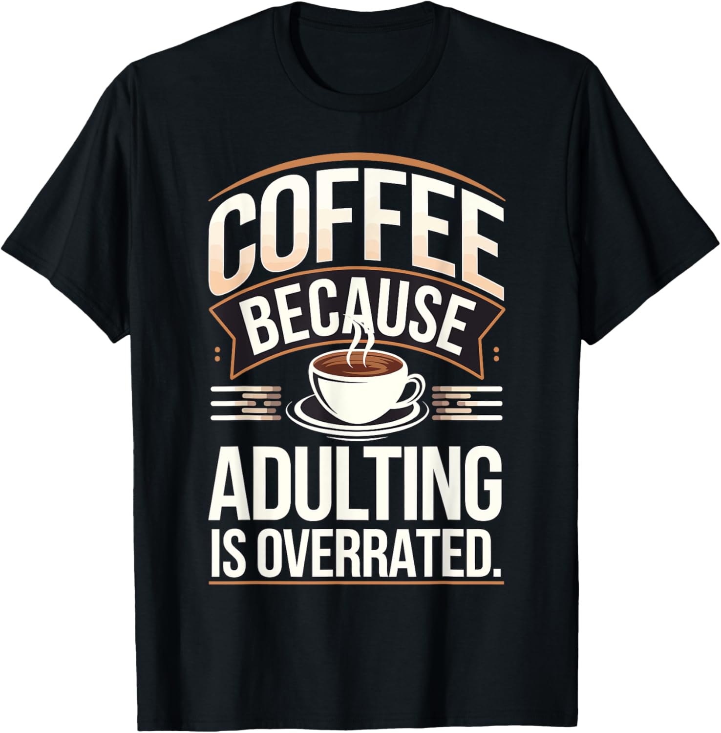 Coffee Because Adulting Is Overrated