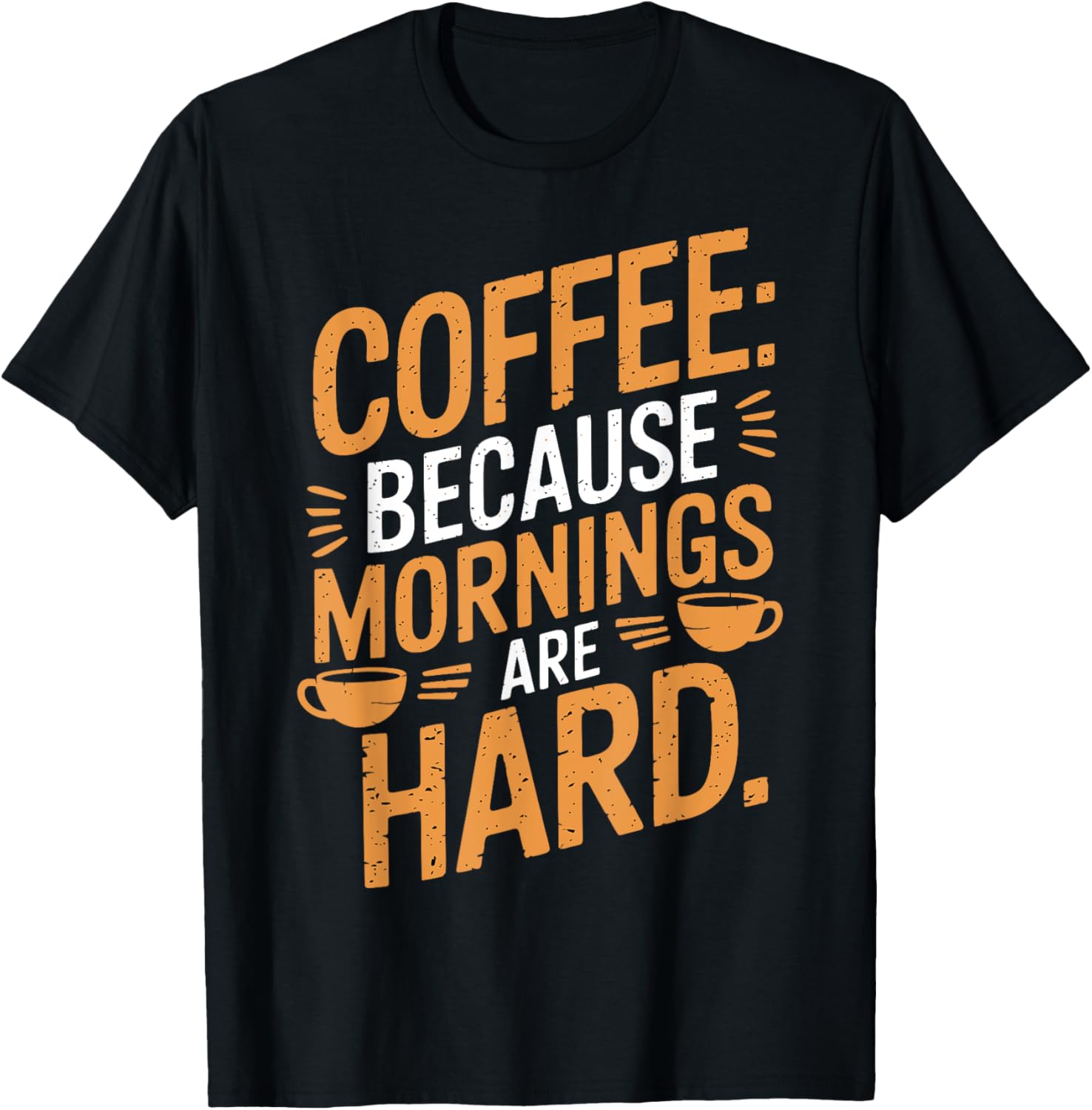 Coffee Because Mornings Are Hard