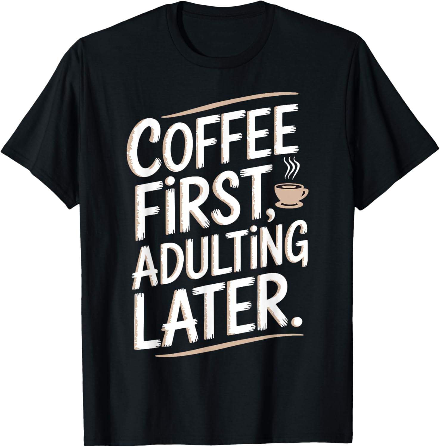 Coffee First Adulting Later