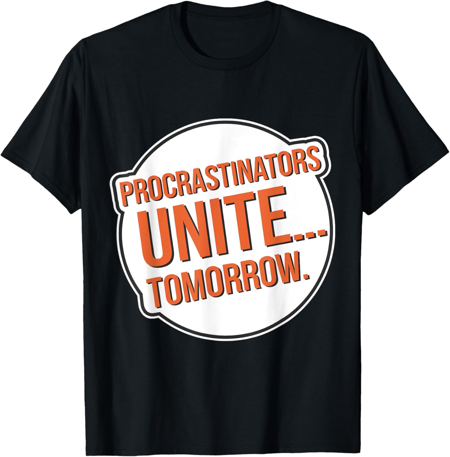 Procrastinators Unite Tomorrow Funny