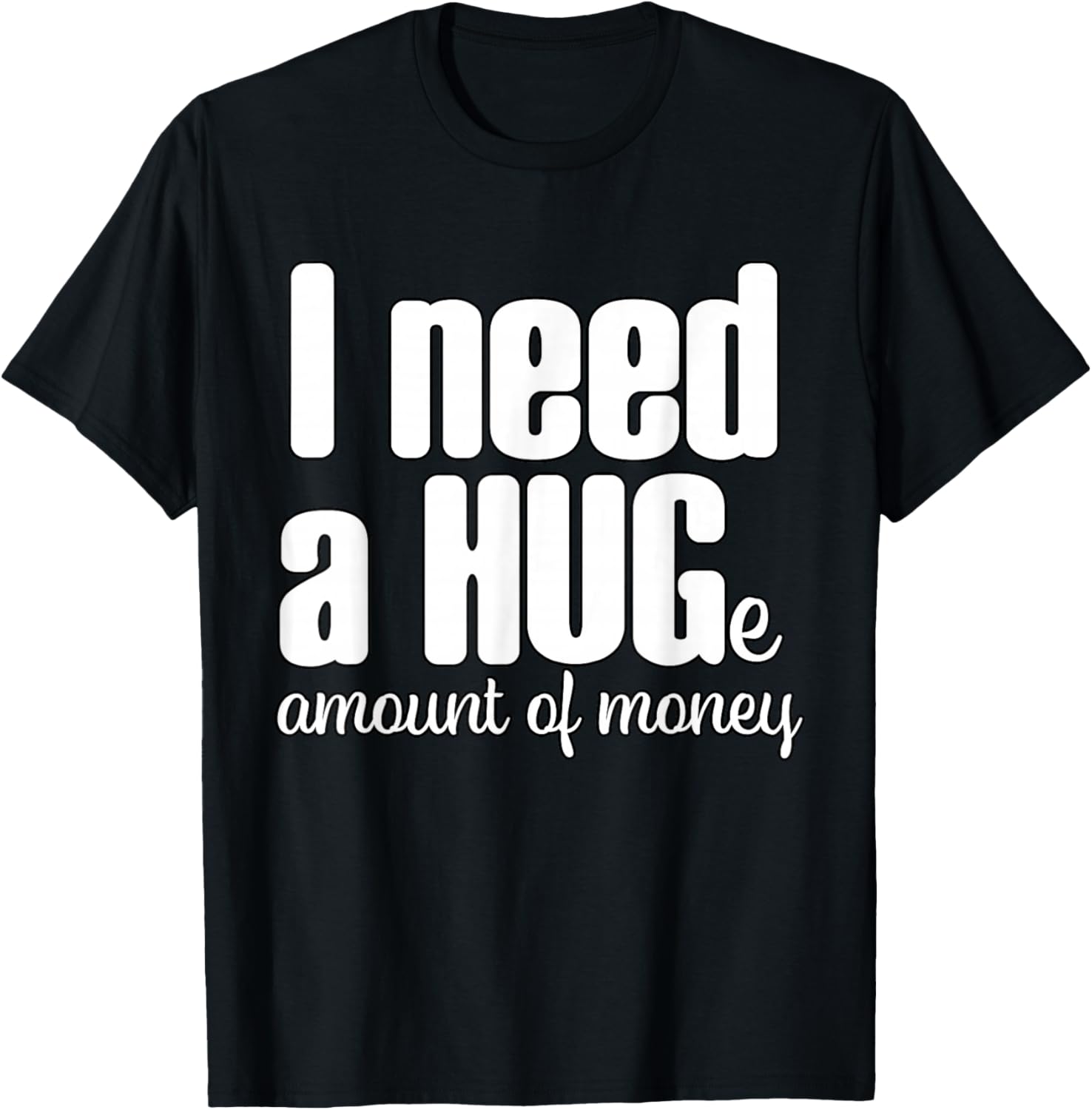 I Need a Huge Amount of Money