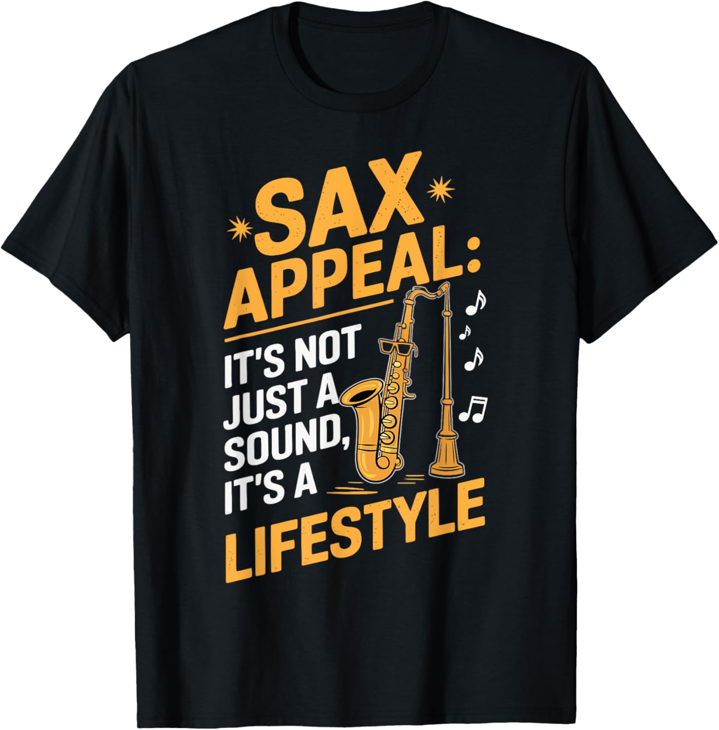 Sax Appeal It's Not Just a Sound It's a Lifestyle Saxophone
