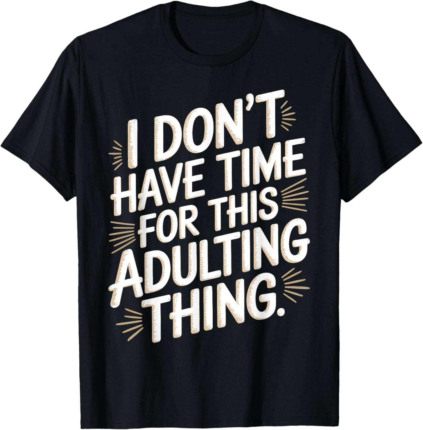 I Don't Have Time For This Adulting Thing