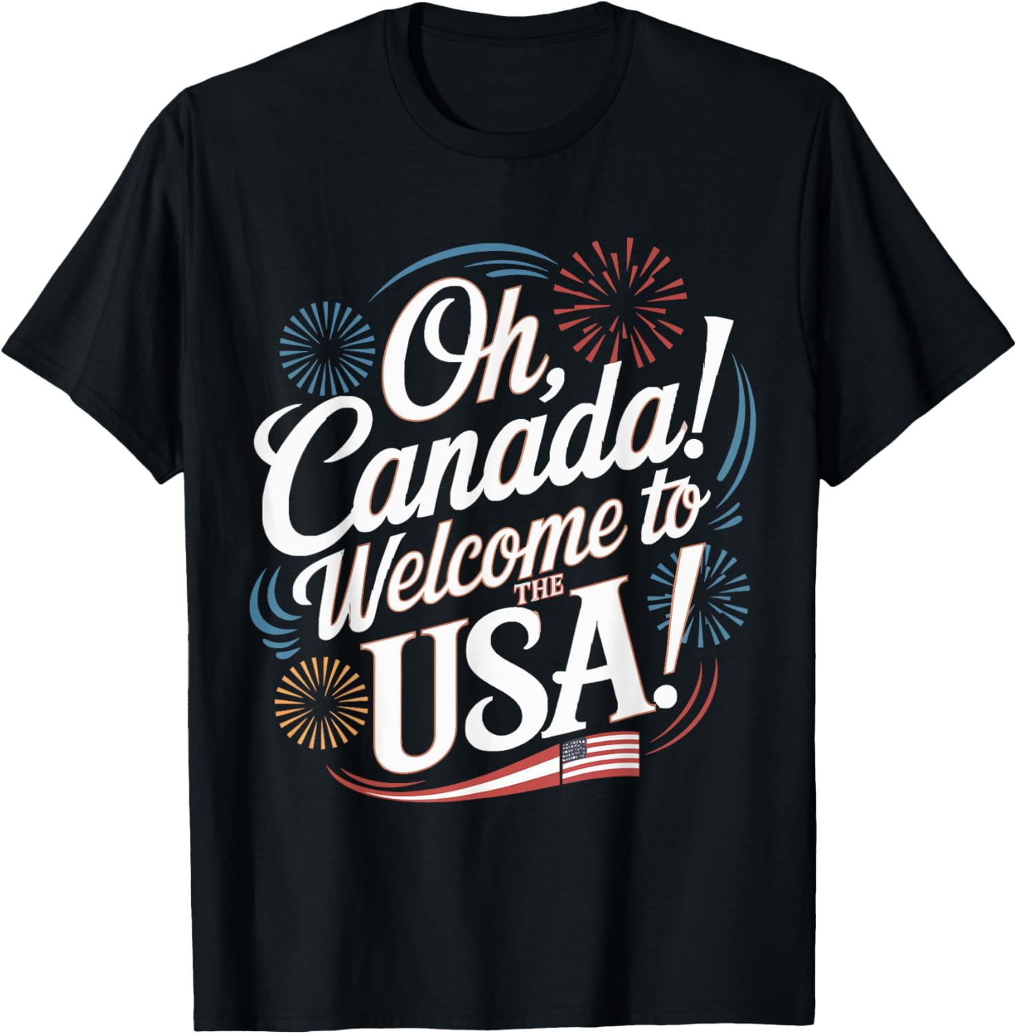 Oh Canada Welcome To The USA
