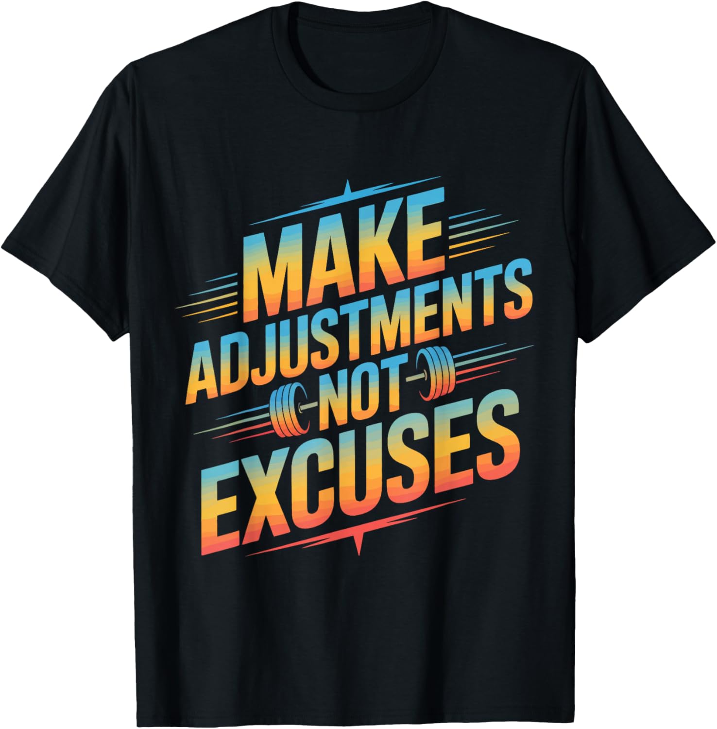 Make Adjustments Not Excuses Motivational