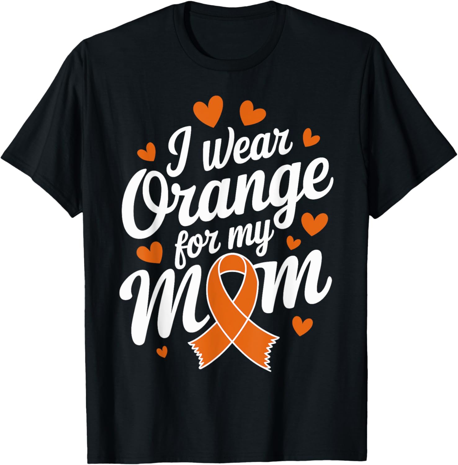 I Wear Orange For My Mom Multiple Sclerosis Awareness