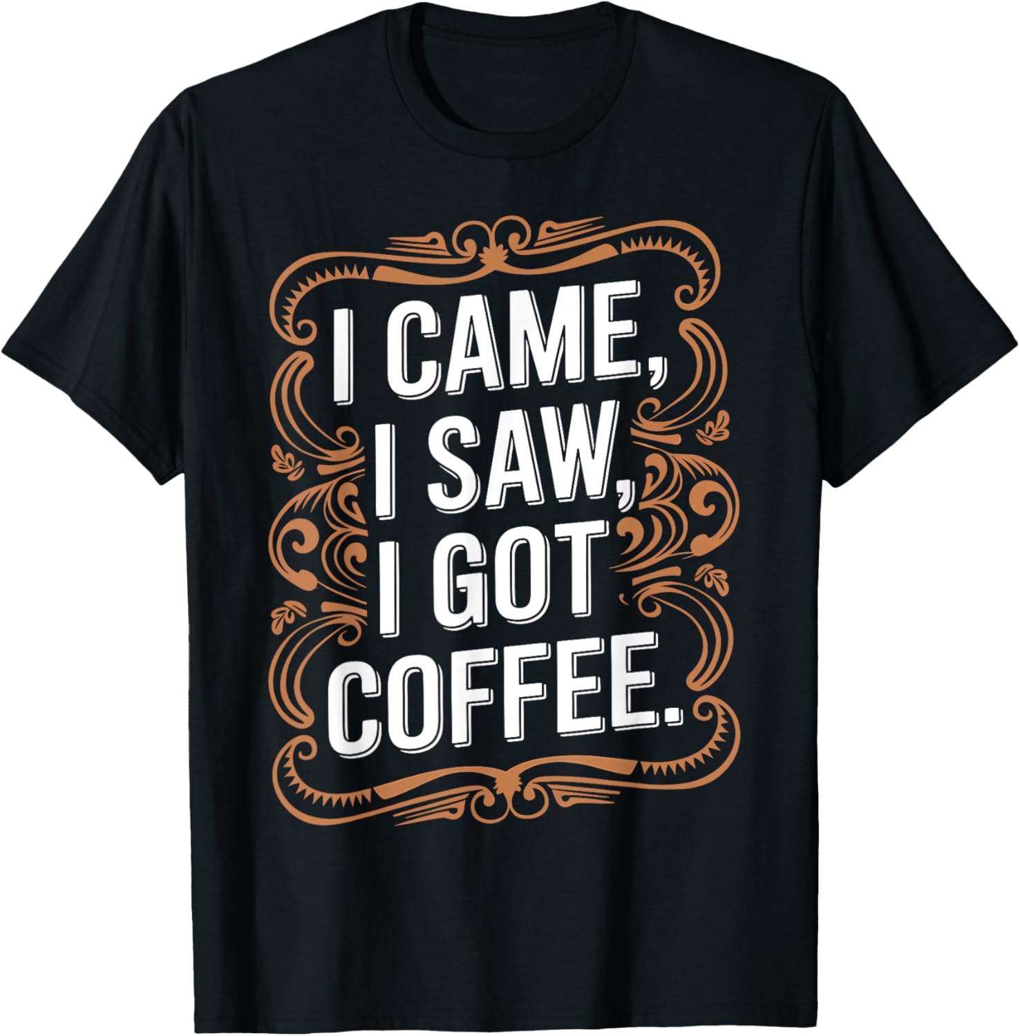 I Cam I Saw I Got Coffee