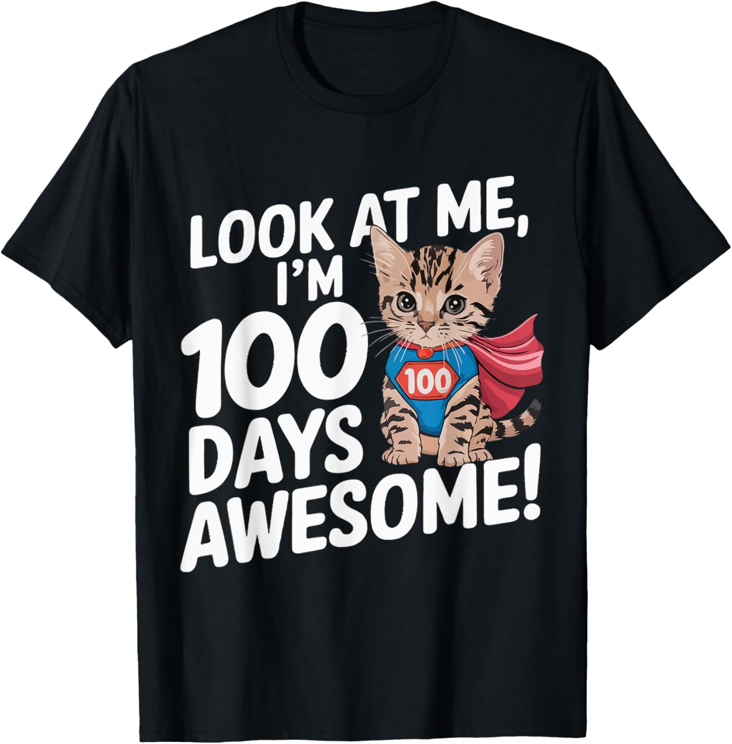 100th Day of School Cat Look At Me I'm 100 Days Awesome