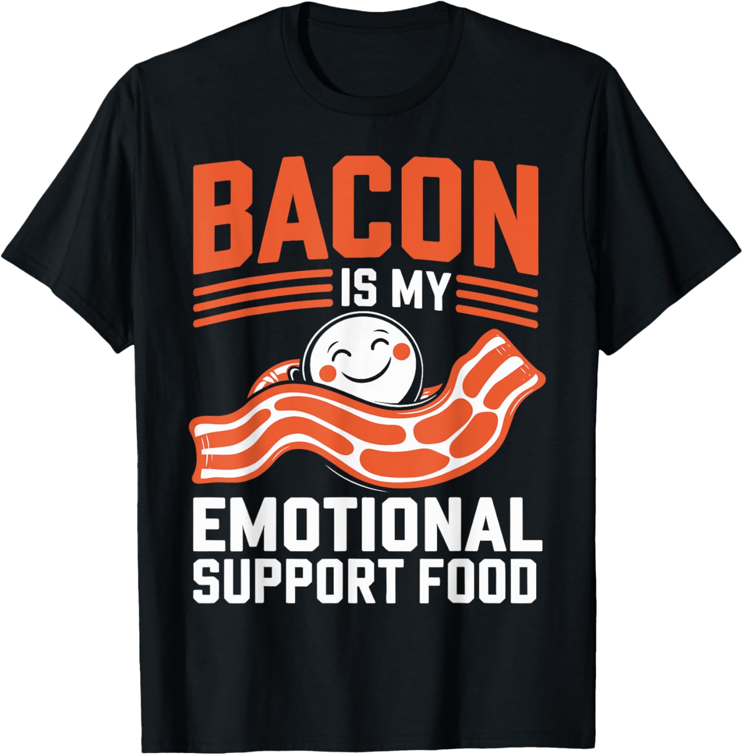 Bacon Is My Emotional Support Food