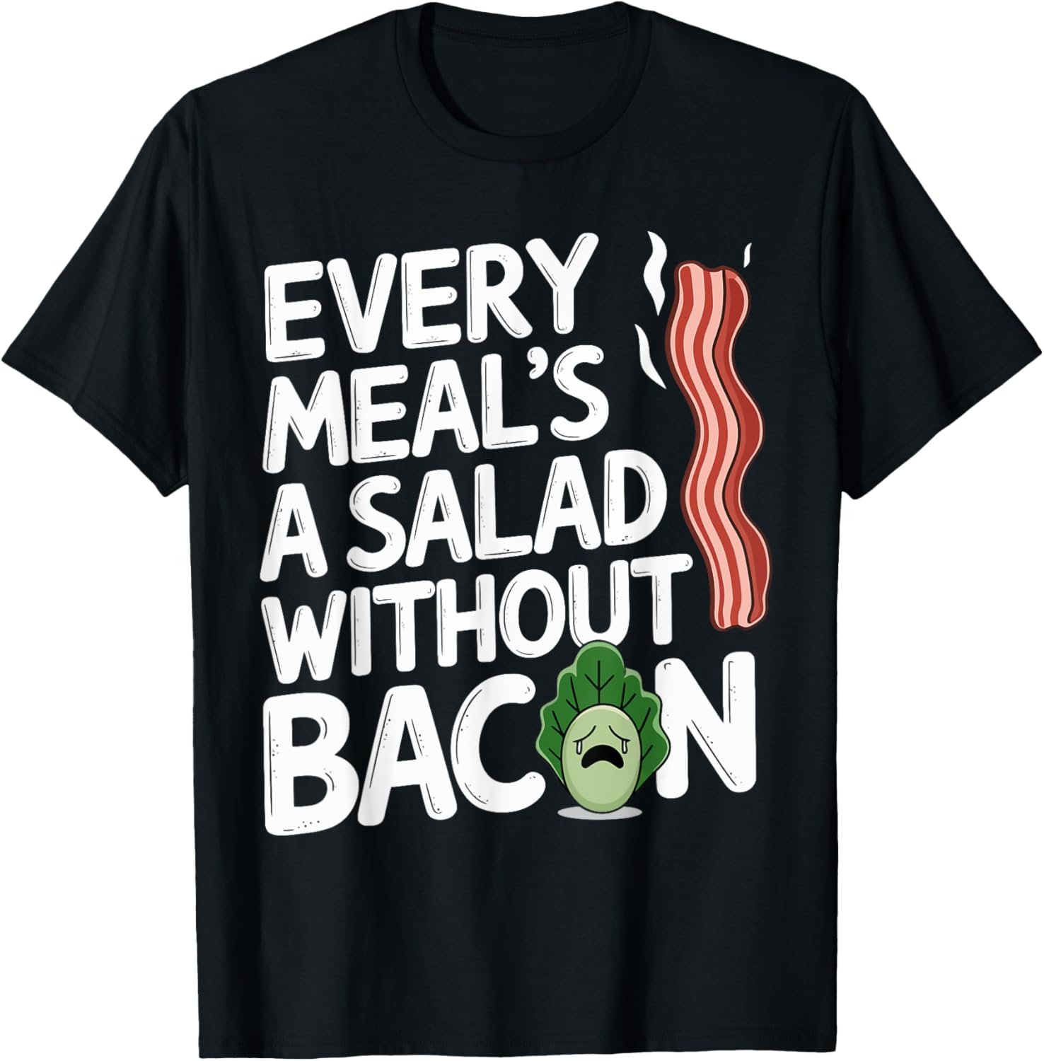 Every Meal is a Salad Without Bacon