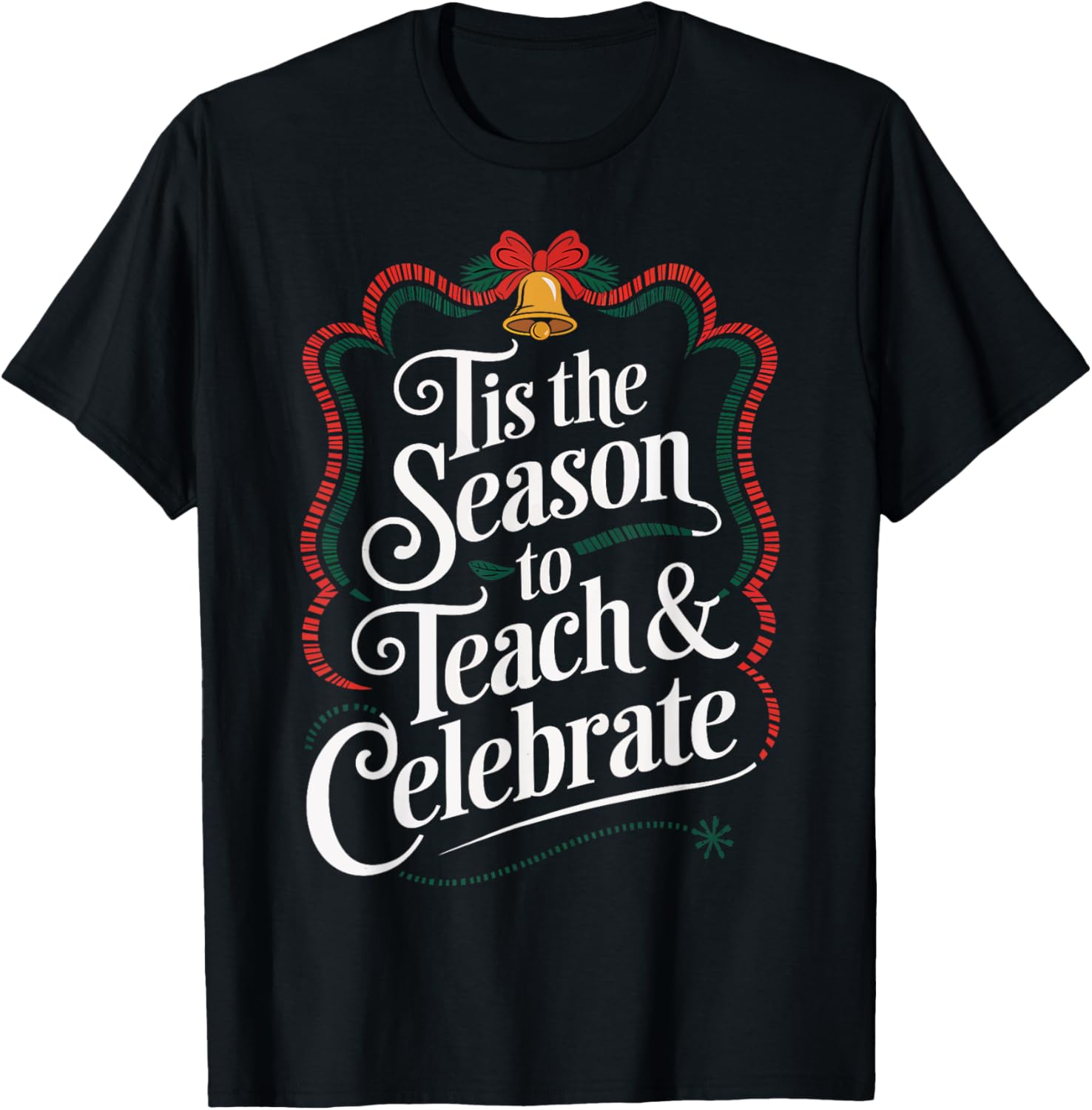 Teacher Christmas Tis The Season To Teach and Celebrate