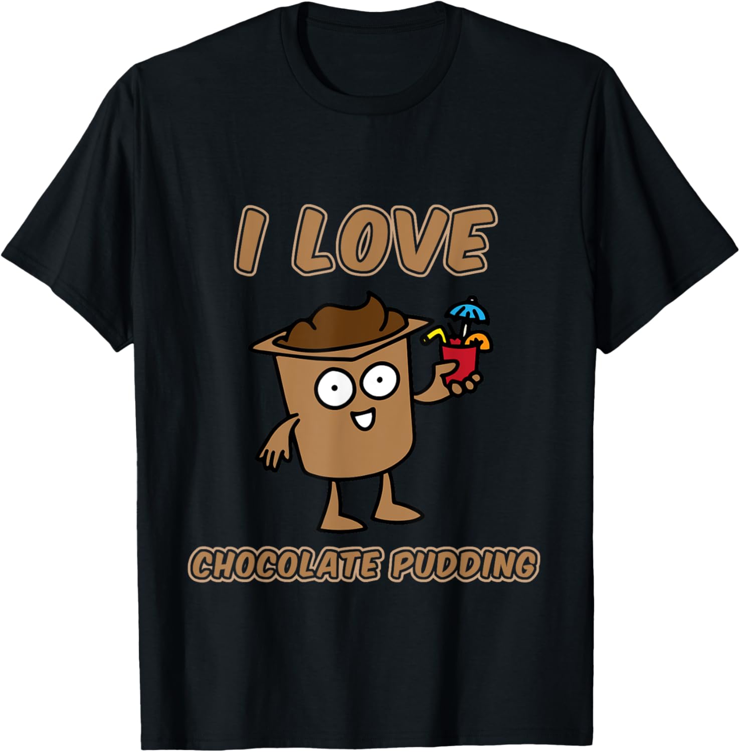 I Love Chocolate Pudding T-Shirt
