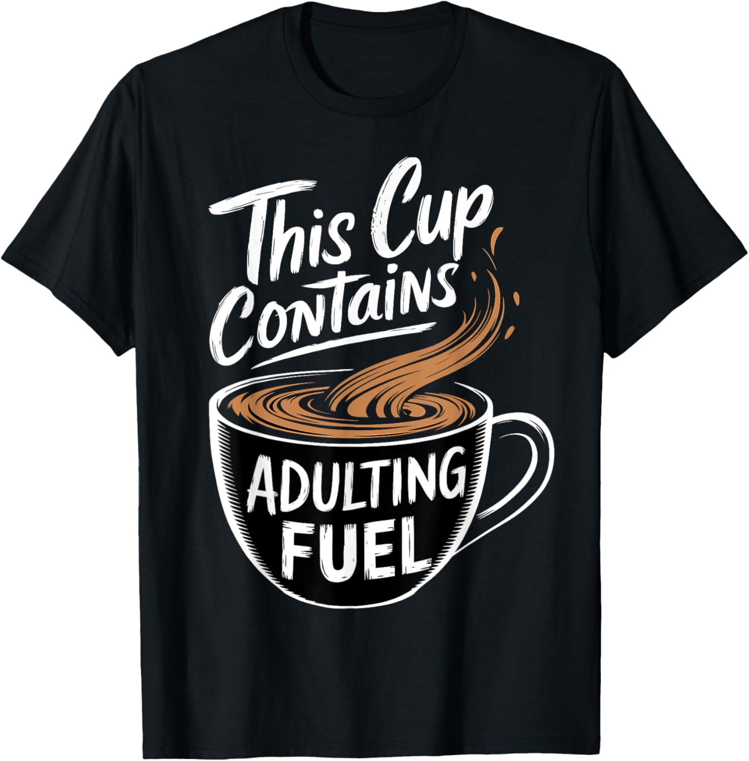 This Cup Contains Adulting Fuel Funny Coffee